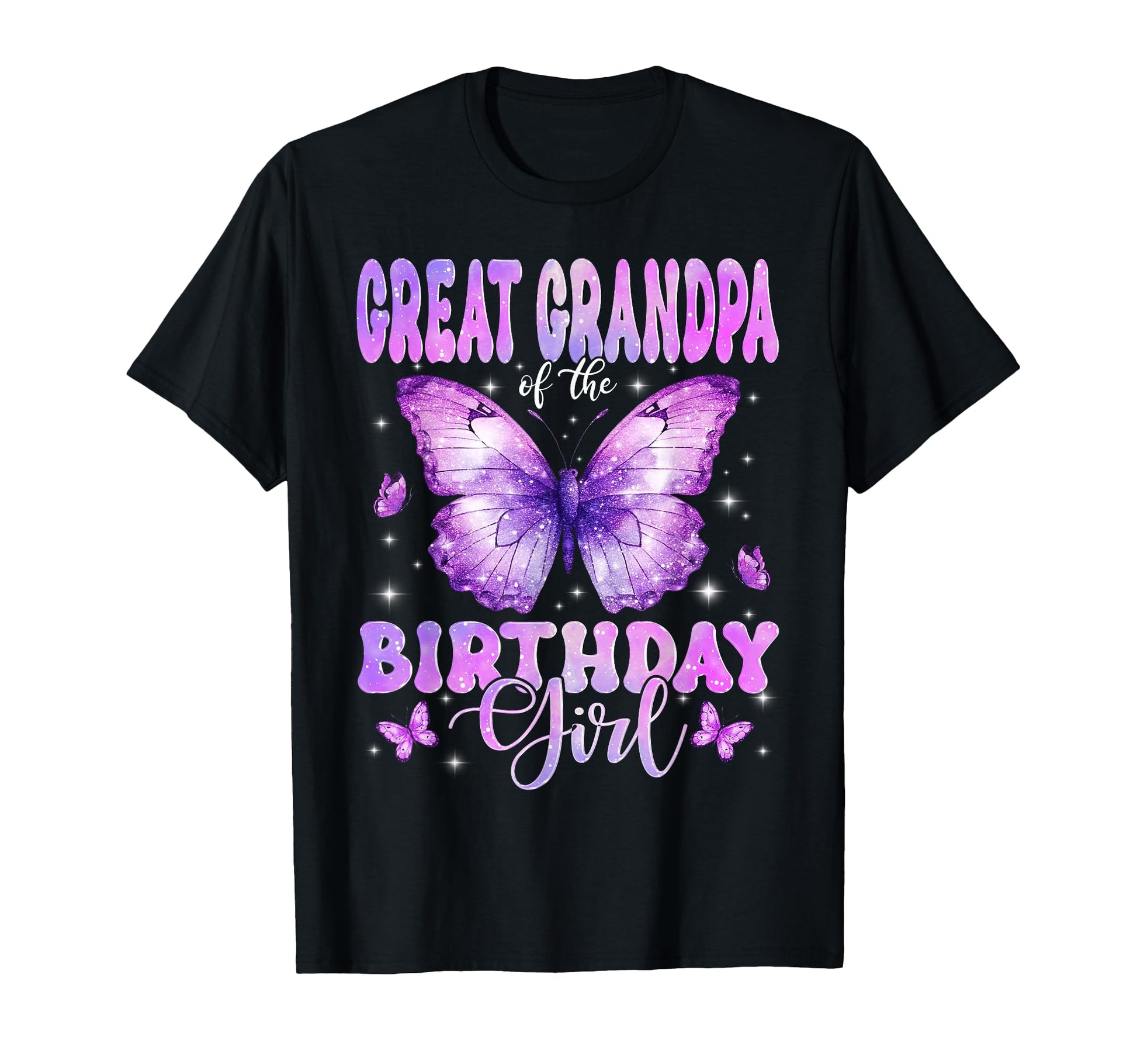 Great Grandpa Birthday Butterfly Funny T-Shirt - Novelty Apparel Unisex - T-Shirt, Sweatshirt, Hoodie