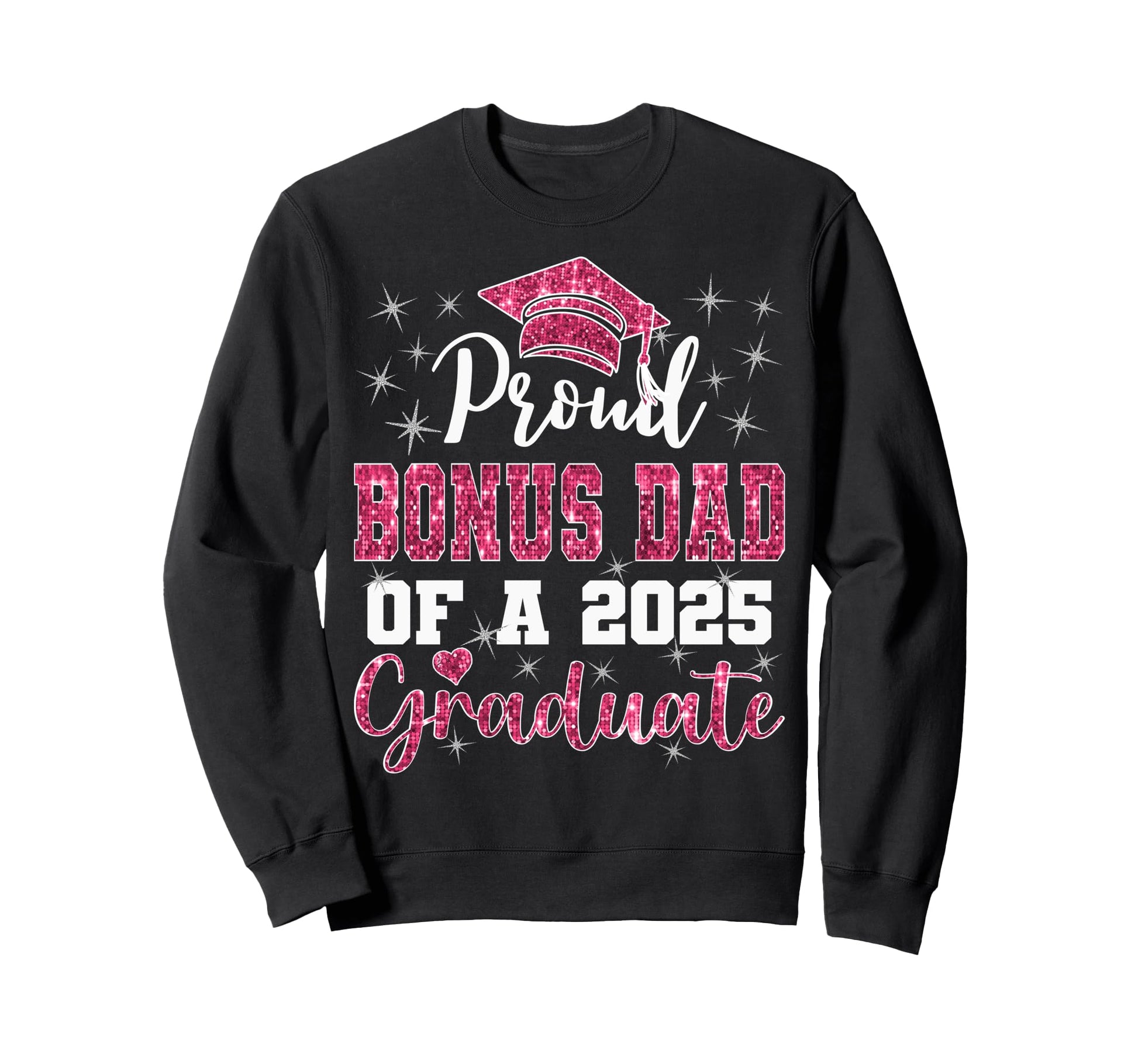 Super Proud Bonus Dad 2025 Sweatshirt - Custom Art Print Men Women - T-Shirt, Sweatshirt, Hoodie