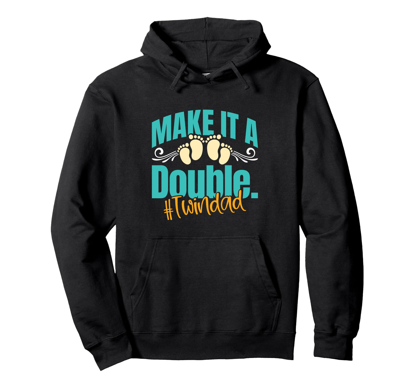 Twin Dads Make It Double Twin Dad Funny Hoodie - Novelty Apparel Men Women - T-Shirt, Sweatshirt, Hoodie