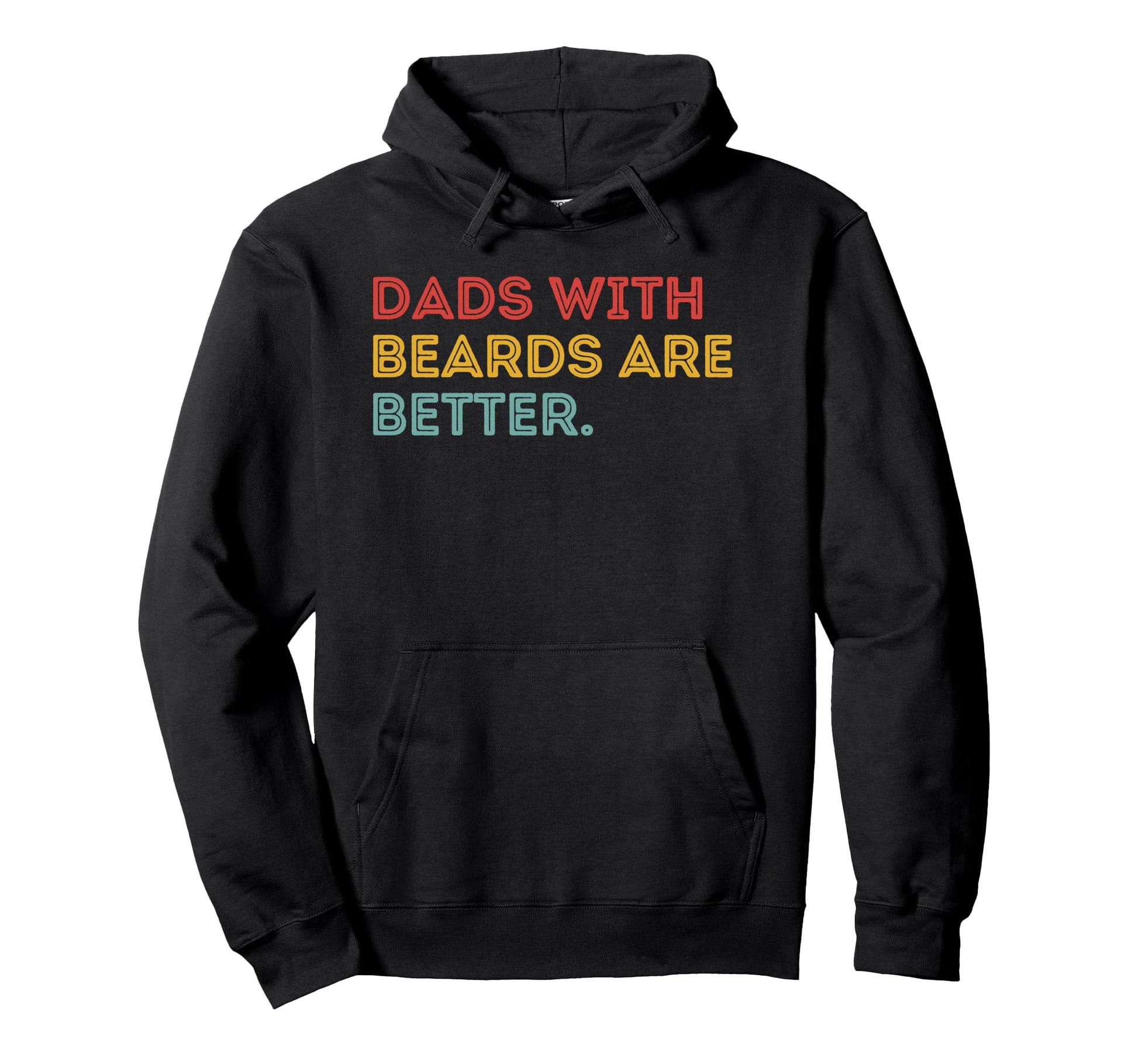 Dads Beards Are Better Funny Fathers Hoodie - Custom Art Print for Adults - T-Shirt, Sweatshirt, Hoodie