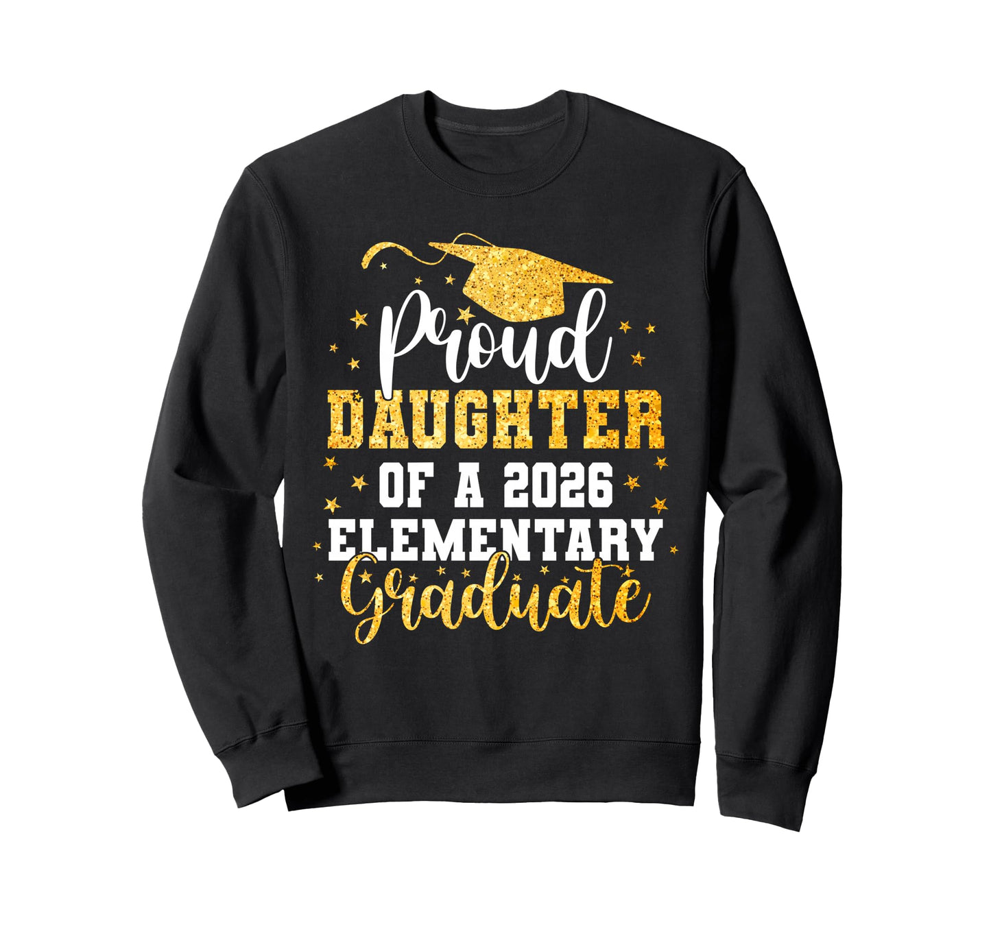 Proud Daughter Class 2026 Sweatshirt - Unique Graphic for Adults - T-Shirt, Sweatshirt, Hoodie