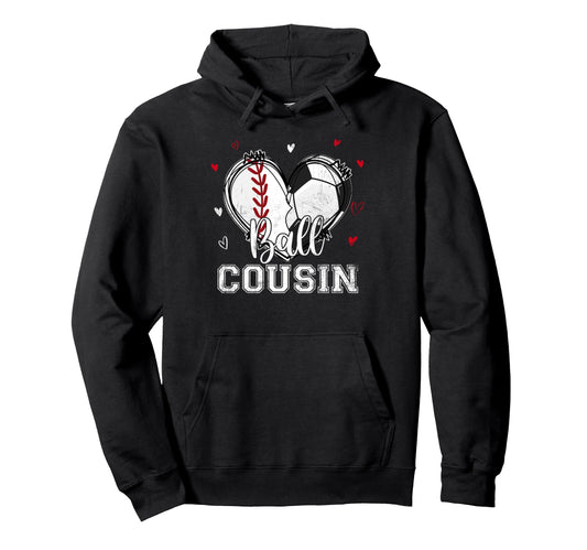 Ball Cousin Baseball Soccer Heart Hoodie - Streetwear Style for Adults - T-Shirt, Sweatshirt, Hoodie