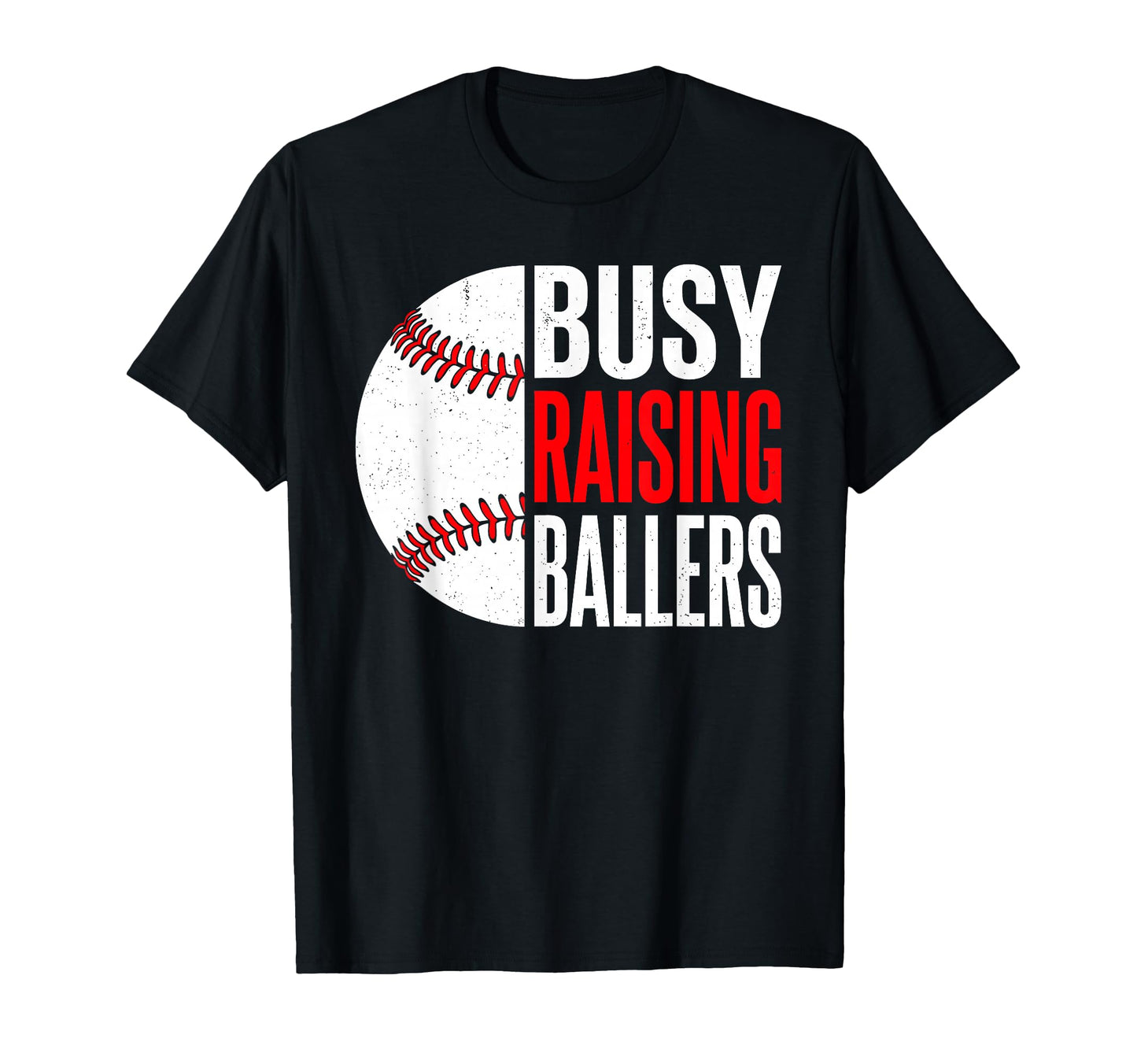 Busy Raising Ballers Baseball Parent T-Shirt - Novelty Apparel for Adults - T-Shirt, Sweatshirt, Hoodie