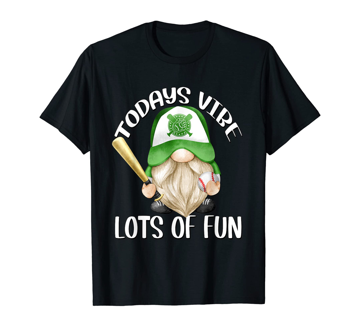 Gnome Baseball Todays Vibe Lots Fun T-Shirt - Aesthetic Graphic Men Women - T-Shirt, Sweatshirt, Hoodie