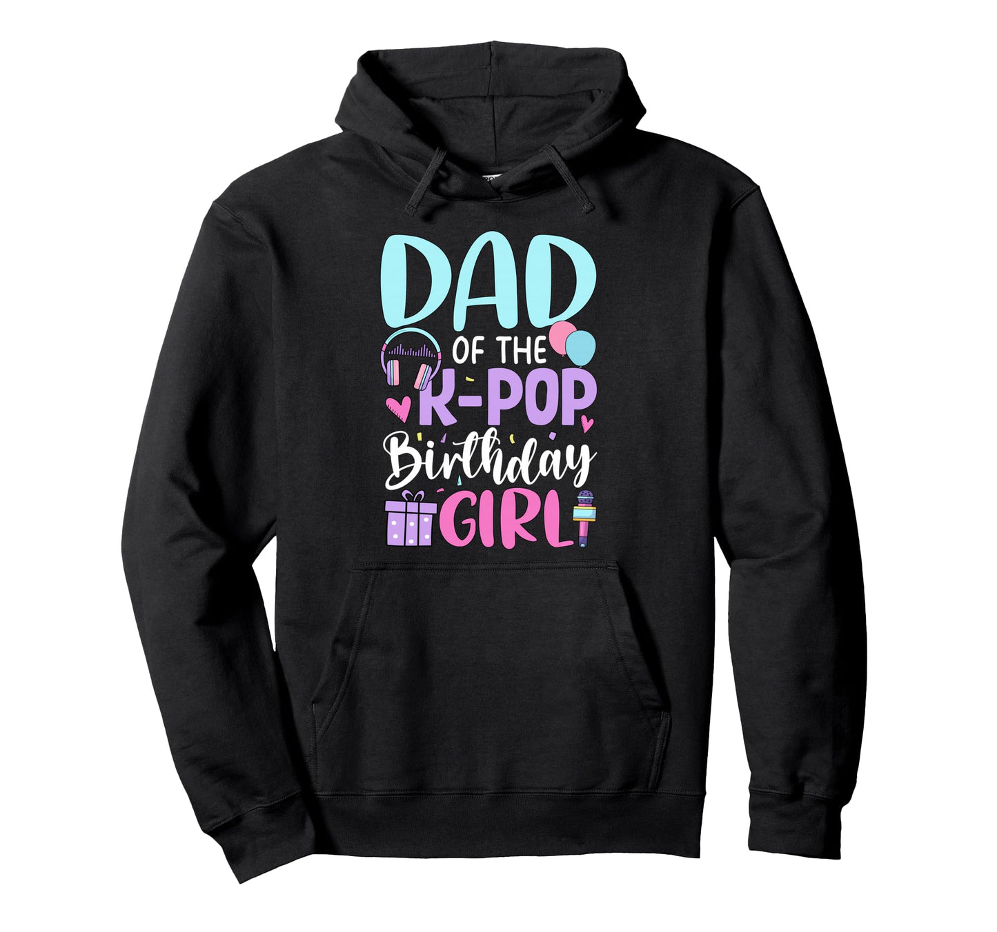 Dad K Pop Birthday Korean Pop Birthday Party Hoodie - Unique Graphic Unisex - T-Shirt, Sweatshirt, Hoodie