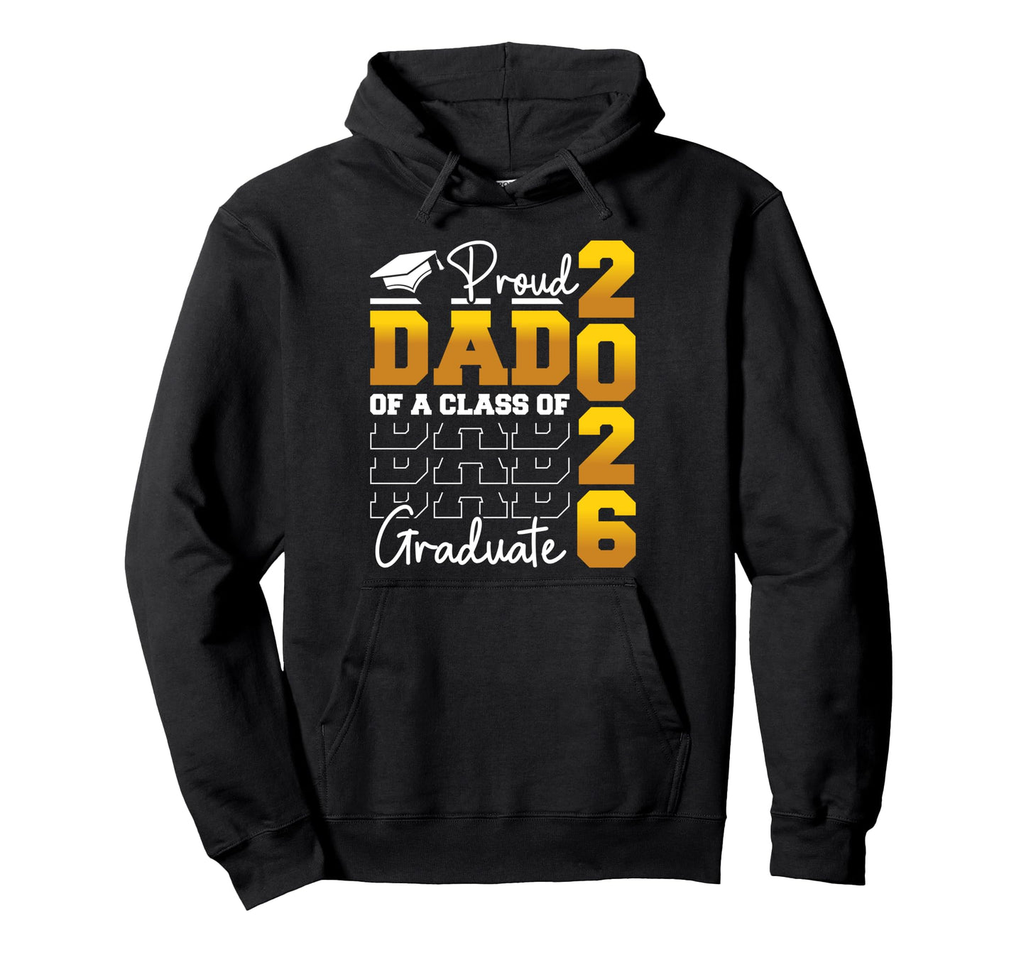 Proud Dad Class 2026 Graduate Senior Hoodie - Novelty Apparel Men Women - T-Shirt, Sweatshirt, Hoodie