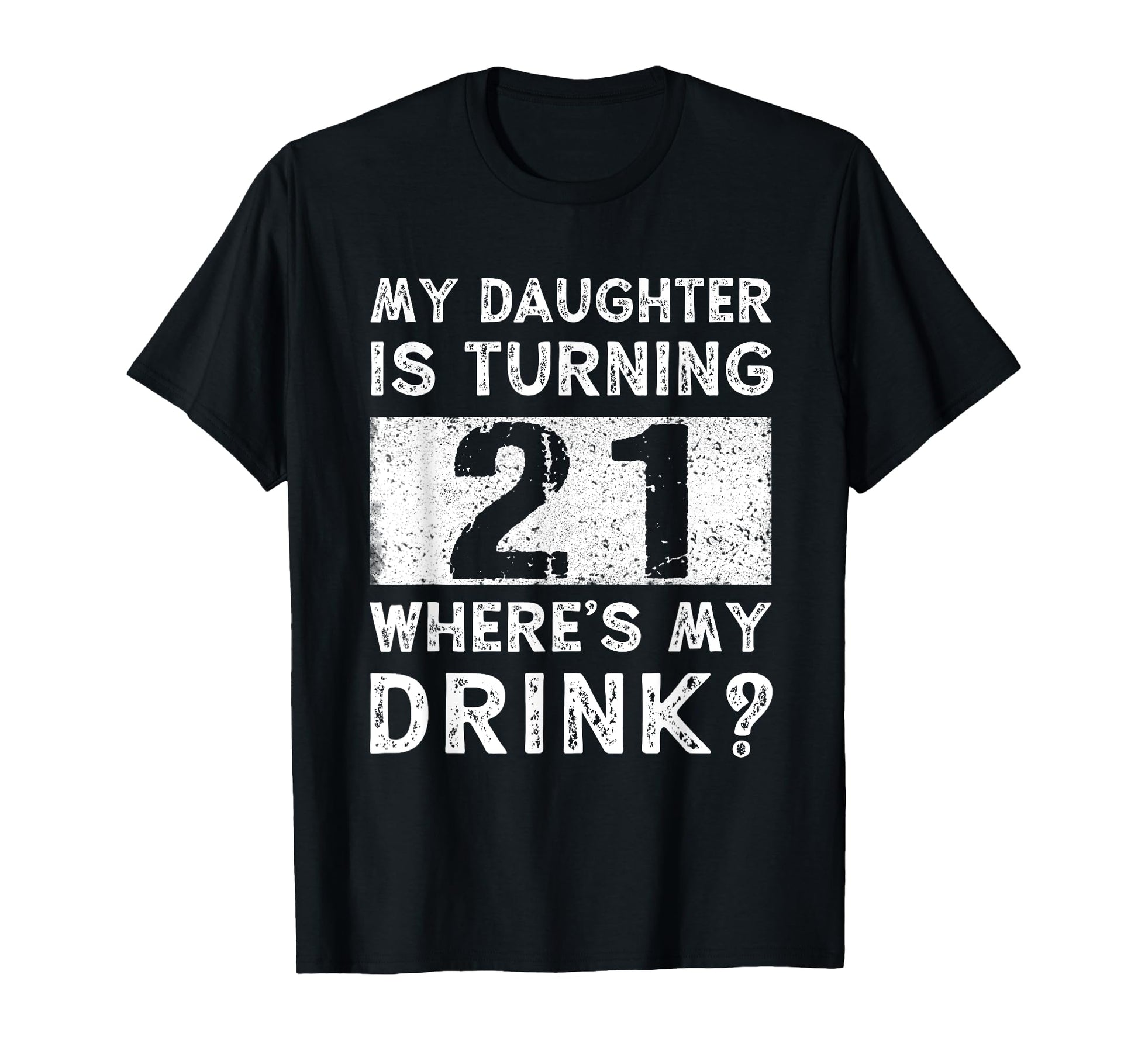 21St Birthday Dad Mom 21 Year Old T-Shirt - Novelty Apparel Men Women - T-Shirt, Sweatshirt, Hoodie