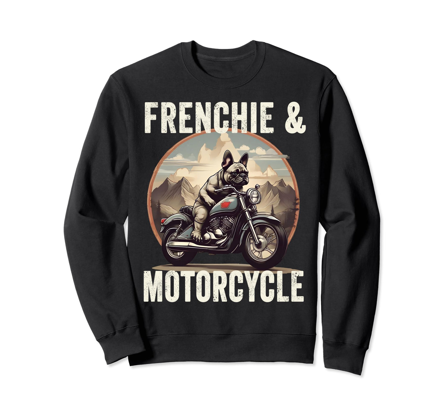 Frenchie And Motorcycle Dog Lovers Sweatshirt - Fun Novelty Design Unisex - T-Shirt, Sweatshirt, Hoodie