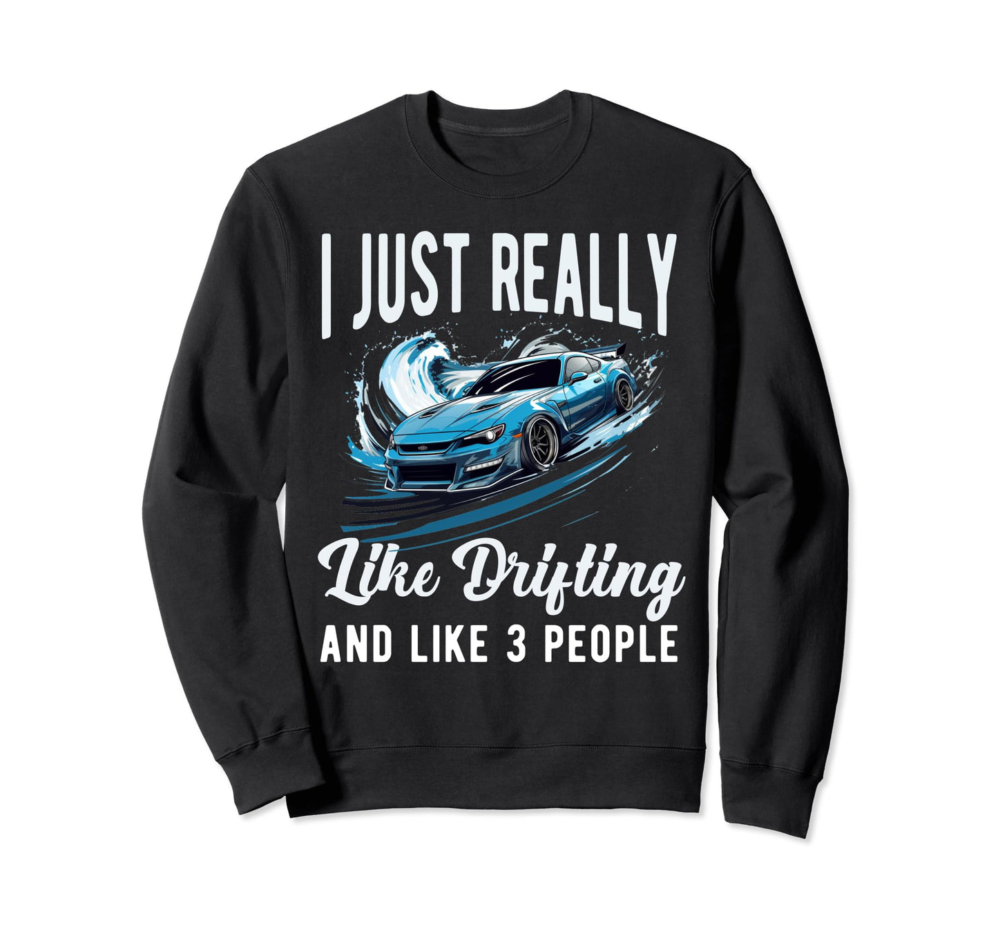 Drifting Car Race Funny Dad Street Sweatshirt - Minimalist Print Men Women - T-Shirt, Sweatshirt, Hoodie
