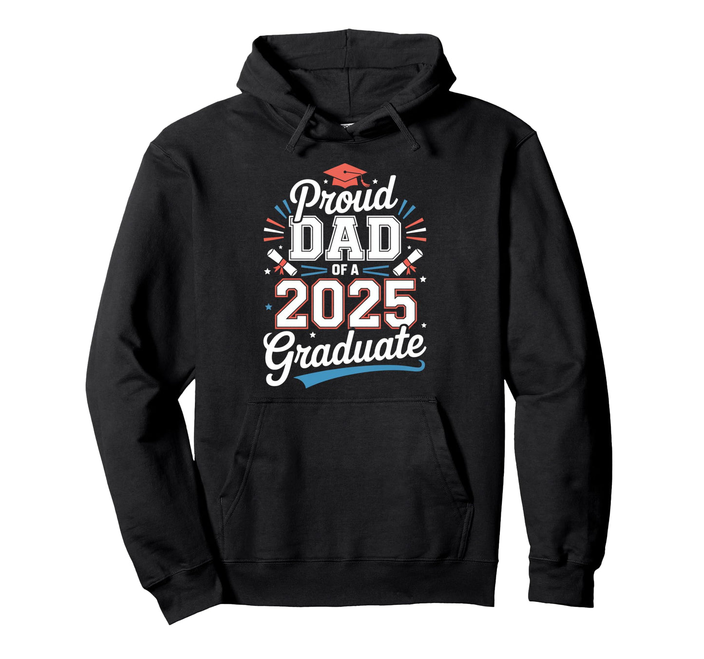 Proud Dad 2025 Graduate Celebration Hoodie - Custom Art Print Men Women - T-Shirt, Sweatshirt, Hoodie