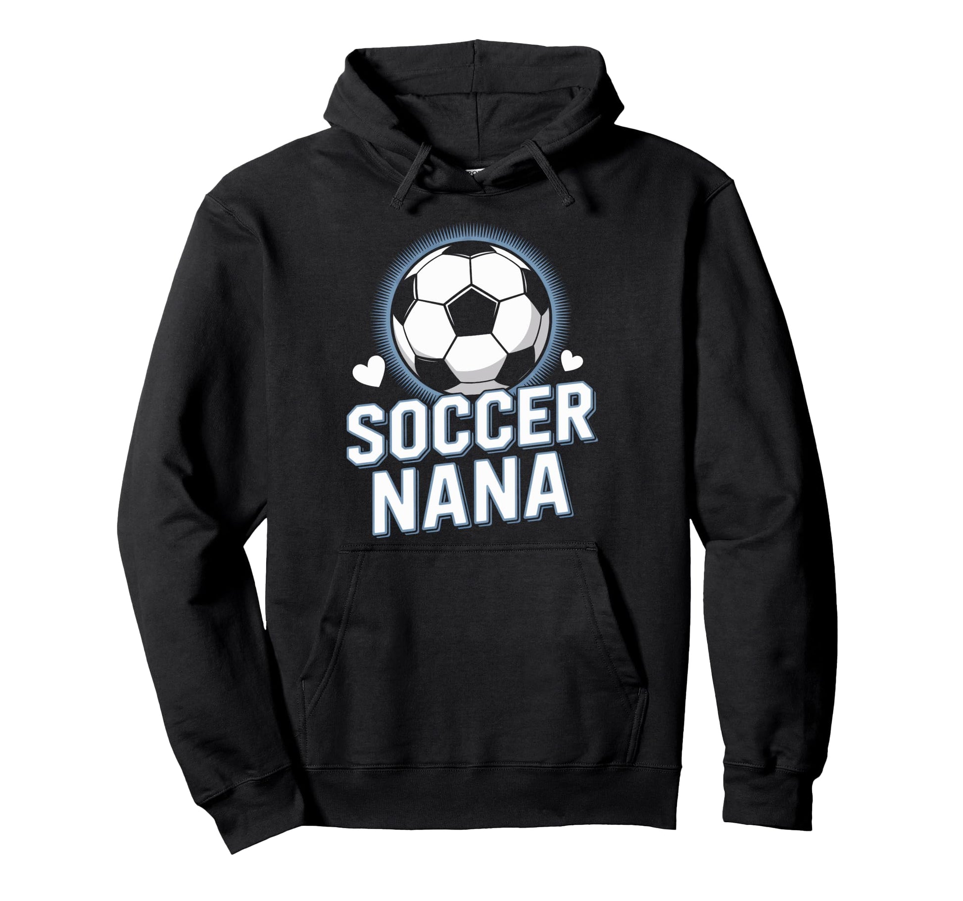 Proud Soccer Nana Always There Every Kickoff Hoodie - Unique Graphic Unisex - T-Shirt, Sweatshirt, Hoodie