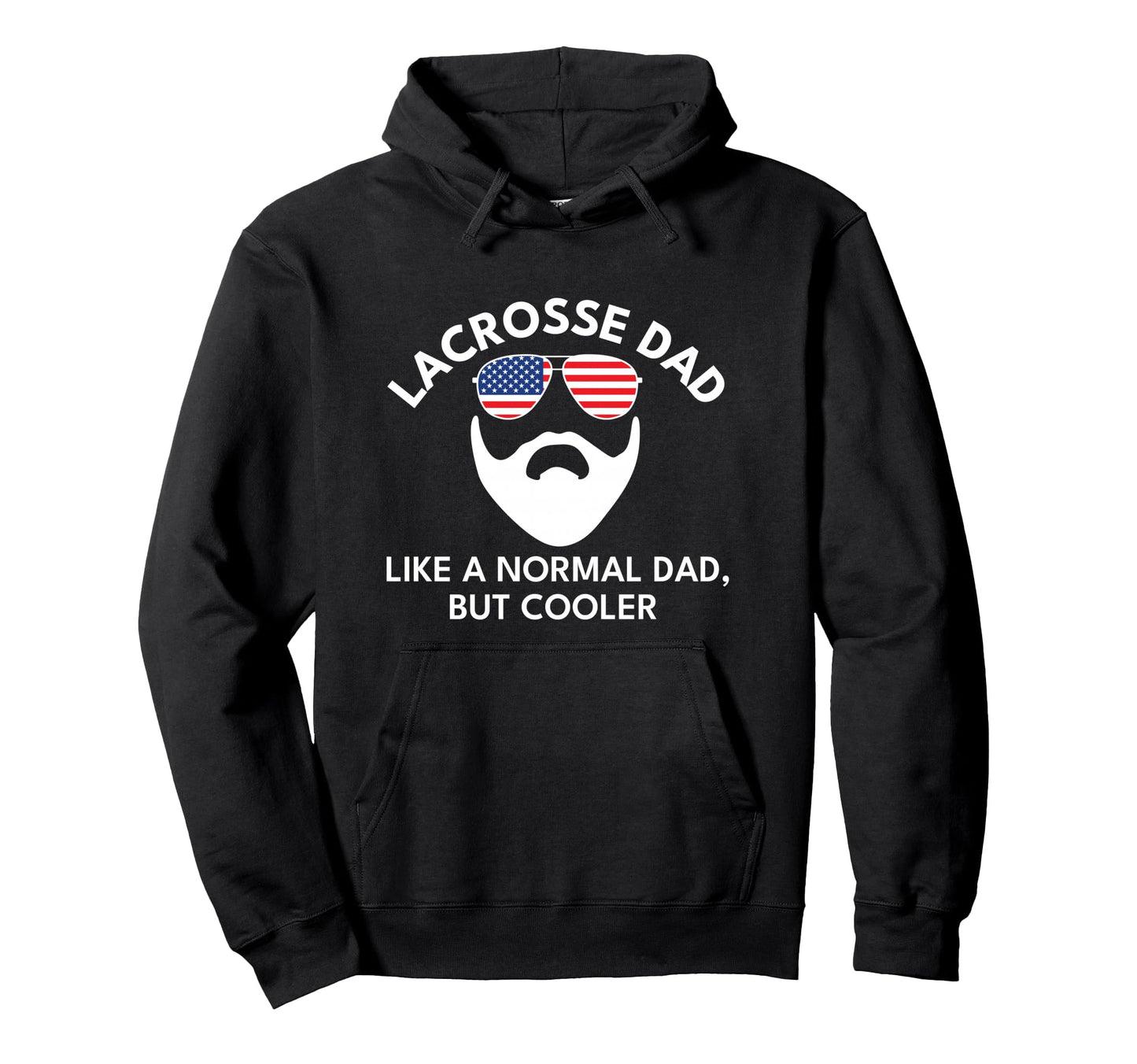 Bearded Lacrosse Dad Funny American Hoodie - Casual Everyday Wear Unisex - T-Shirt, Sweatshirt, Hoodie