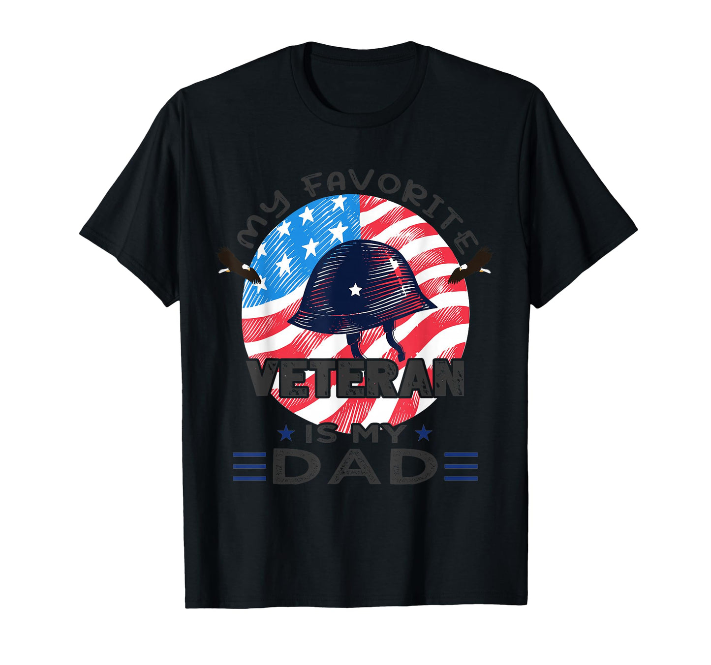 Military Father My Favorite Veteran T-Shirt - Streetwear Style Men Women - T-Shirt, Sweatshirt, Hoodie