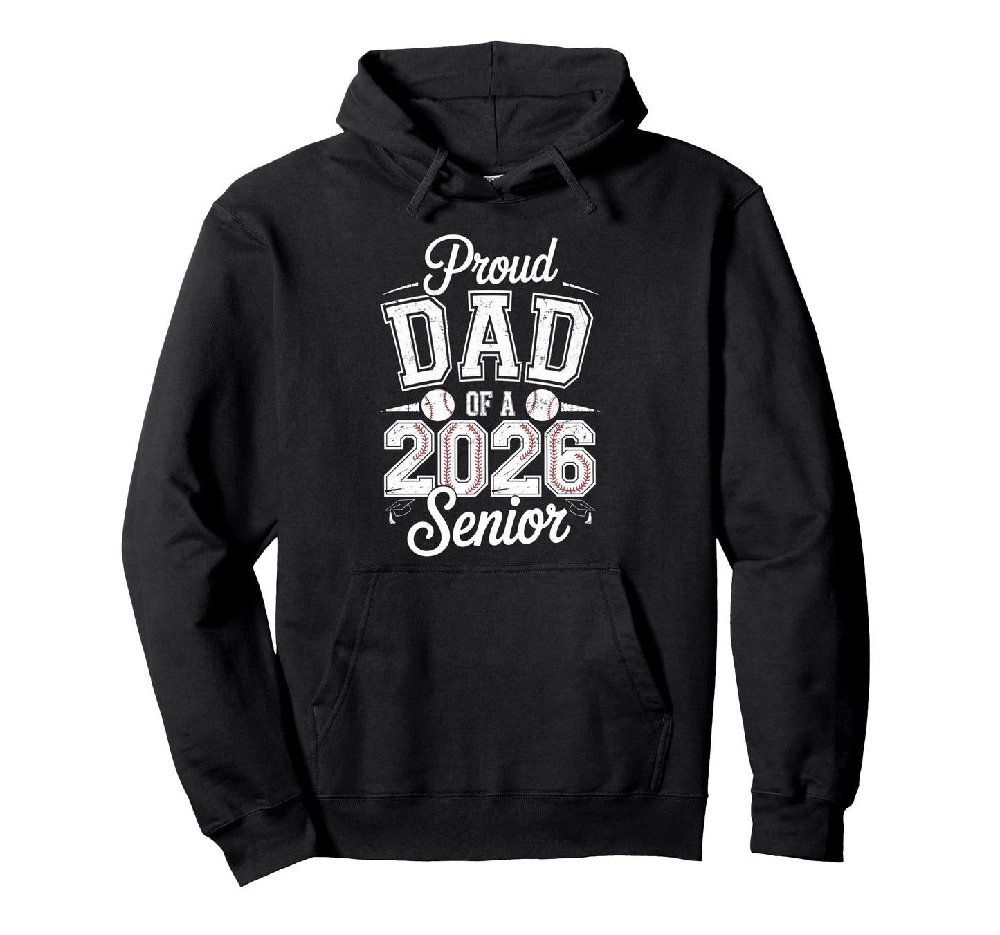 Proud Dad 2026 Senior Baseball Graduate Hoodie - Unique Graphic for Adults - T-Shirt, Sweatshirt, Hoodie