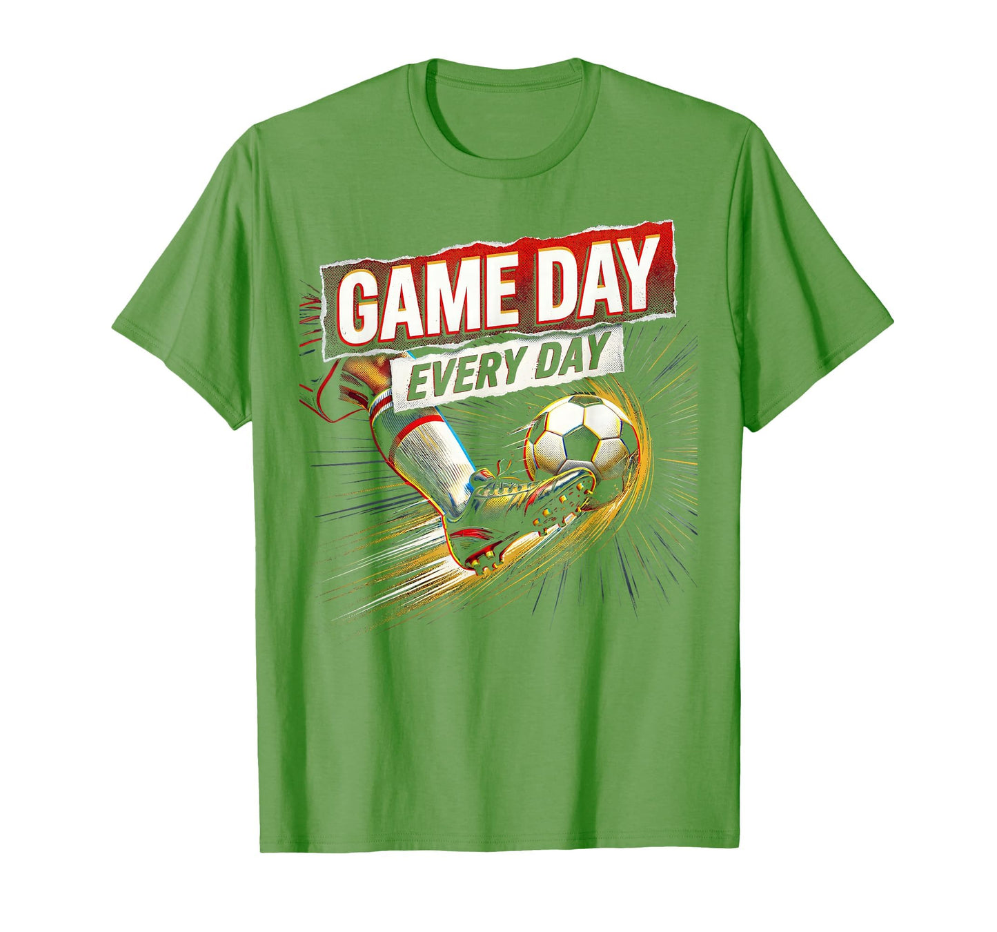 Game Day Every Day Soccer Fan T-Shirt - Unique Graphic Unisex - T-Shirt, Sweatshirt, Hoodie