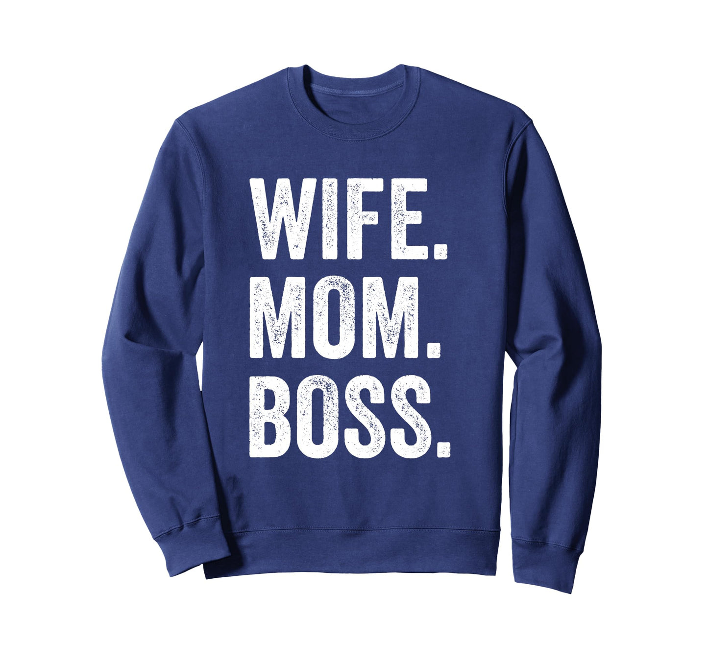 Funny Wife Mom Boss Mothers Day Sweatshirt - Minimalist Print Unisex - T-Shirt, Sweatshirt, Hoodie