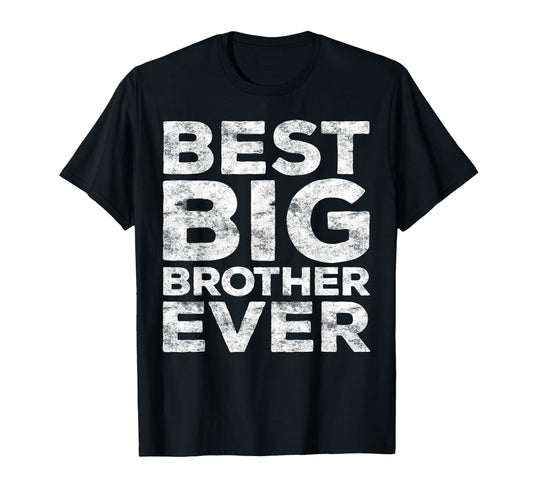 Best Big Brother Ever Teen Brother T-Shirt - Streetwear Style Unisex - T-Shirt, Sweatshirt, Hoodie