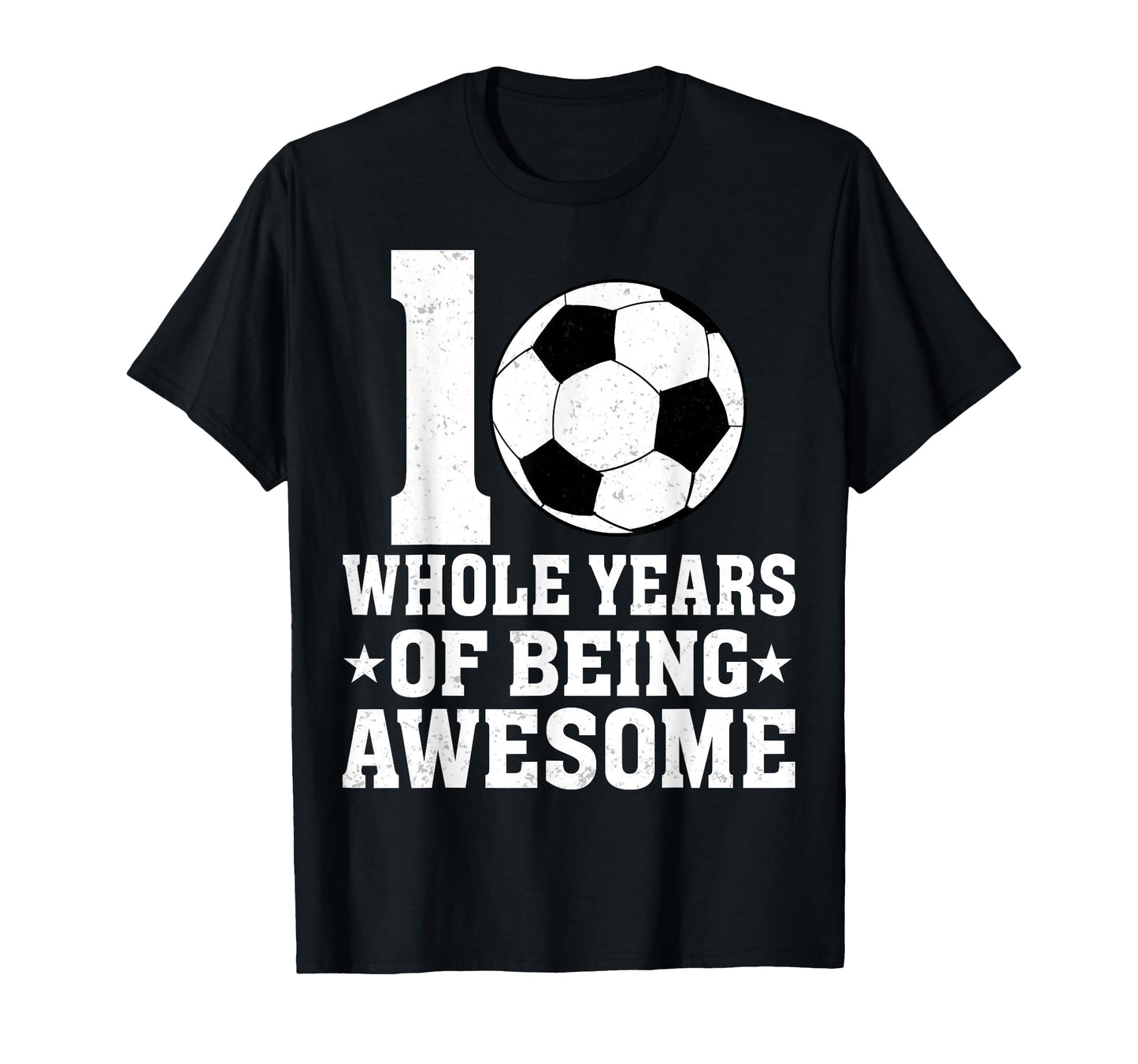 10 Whole Years Being Awesome 10Th T-Shirt - Custom Art Print Unisex - T-Shirt, Sweatshirt, Hoodie