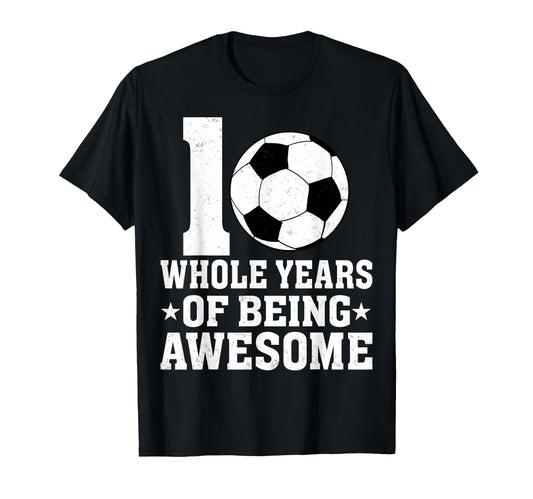 10 Whole Years Being Awesome 10Th T-Shirt - Custom Art Print Unisex - T-Shirt, Sweatshirt, Hoodie