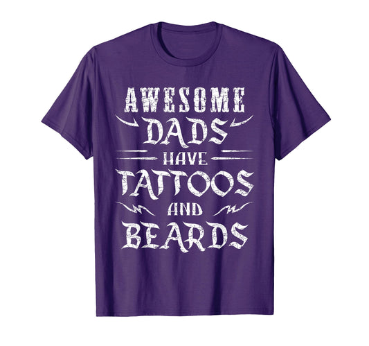 Awesome Dads Have Beards And Tattoos T-Shirt - Graphic Print Men Women - T-Shirt, Sweatshirt, Hoodie