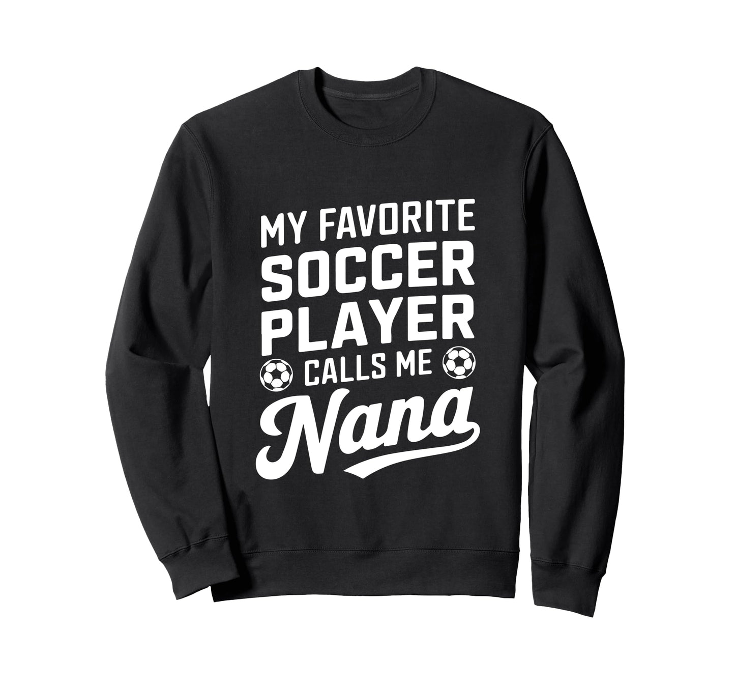 My Favorite Soccer Player Calls Sweatshirt - Custom Art Print for Adults - T-Shirt, Sweatshirt, Hoodie