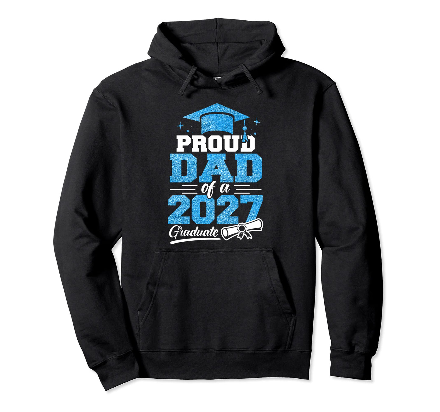 Proud Dad 2027 Graduate Class 2027 Senior Hoodie - Custom Art Print Unisex - T-Shirt, Sweatshirt, Hoodie