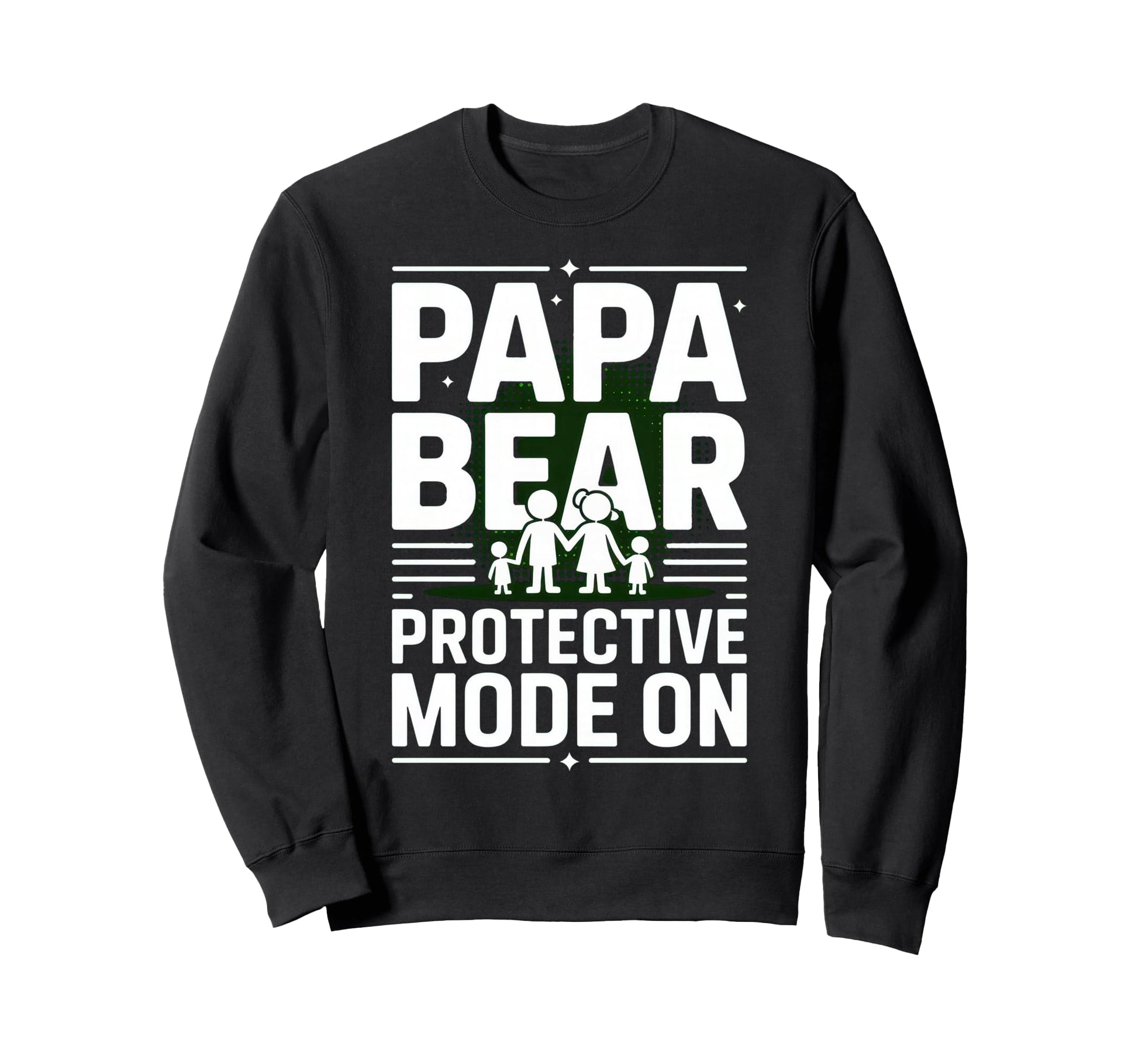 Papa Bear Protective Mode Funny Dad Sweatshirt - Graphic Print for Adults - T-Shirt, Sweatshirt, Hoodie