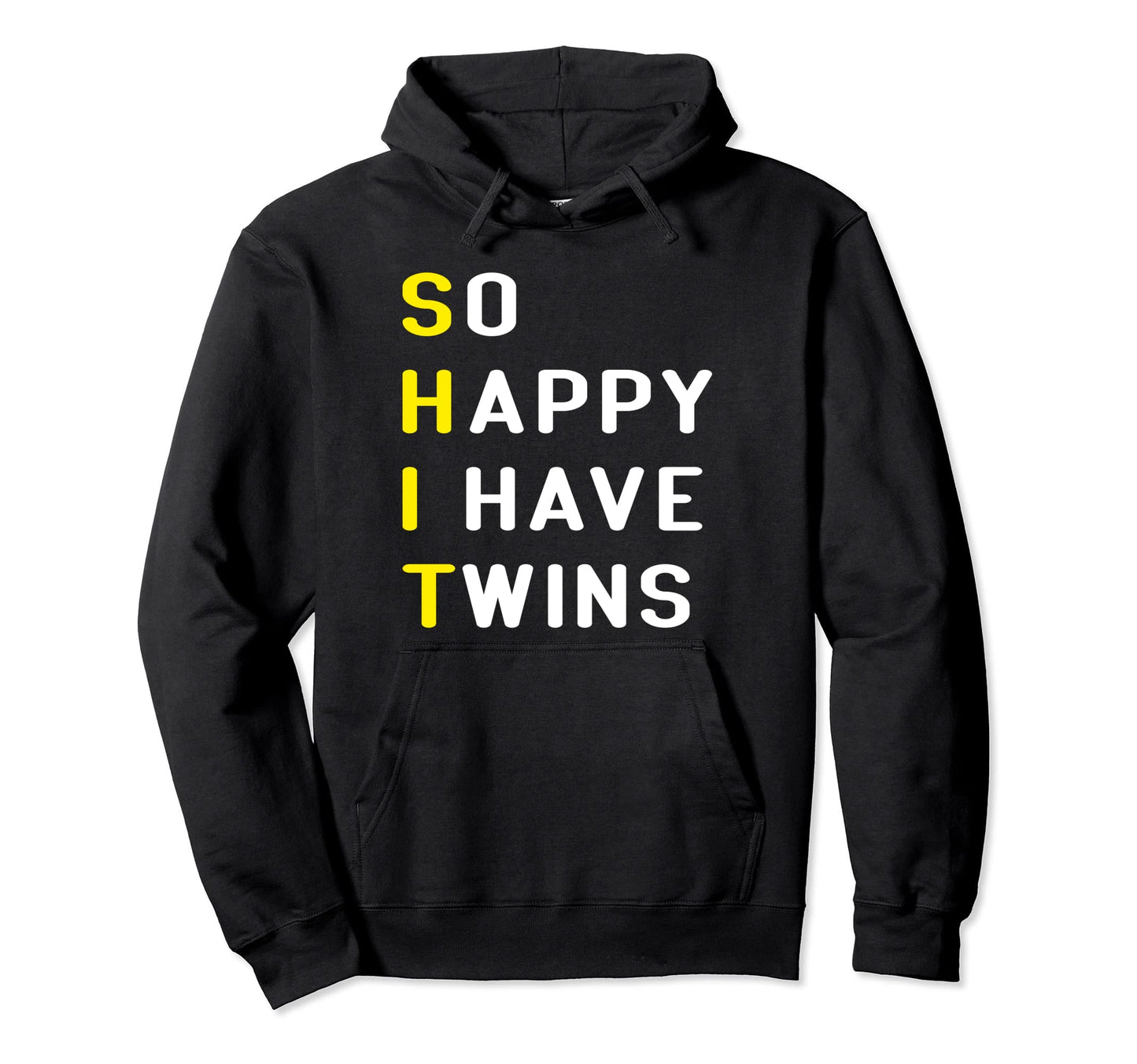 So Happy I Have Twins Funny Mom Hoodie - Casual Everyday Wear Men Women - T-Shirt, Sweatshirt, Hoodie