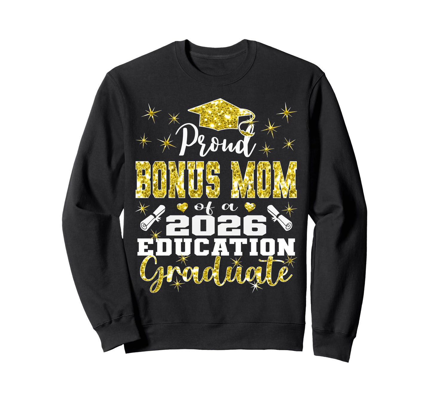 Proud Bonus Mom 2026 Education Sweatshirt - Aesthetic Graphic Men Women - T-Shirt, Sweatshirt, Hoodie
