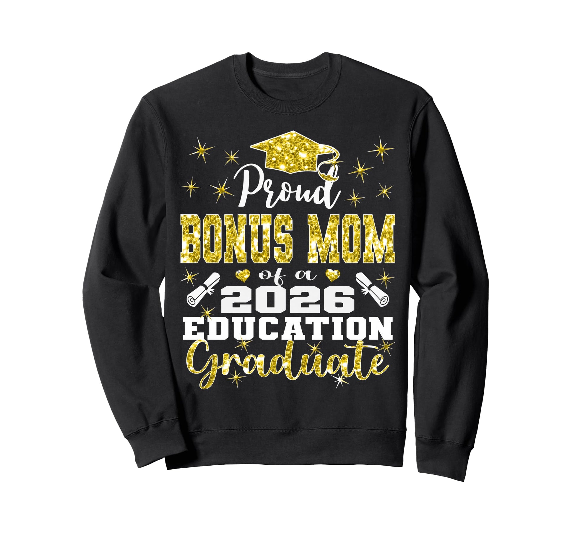 Proud Bonus Mom 2026 Education Sweatshirt - Aesthetic Graphic Men Women - T-Shirt, Sweatshirt, Hoodie