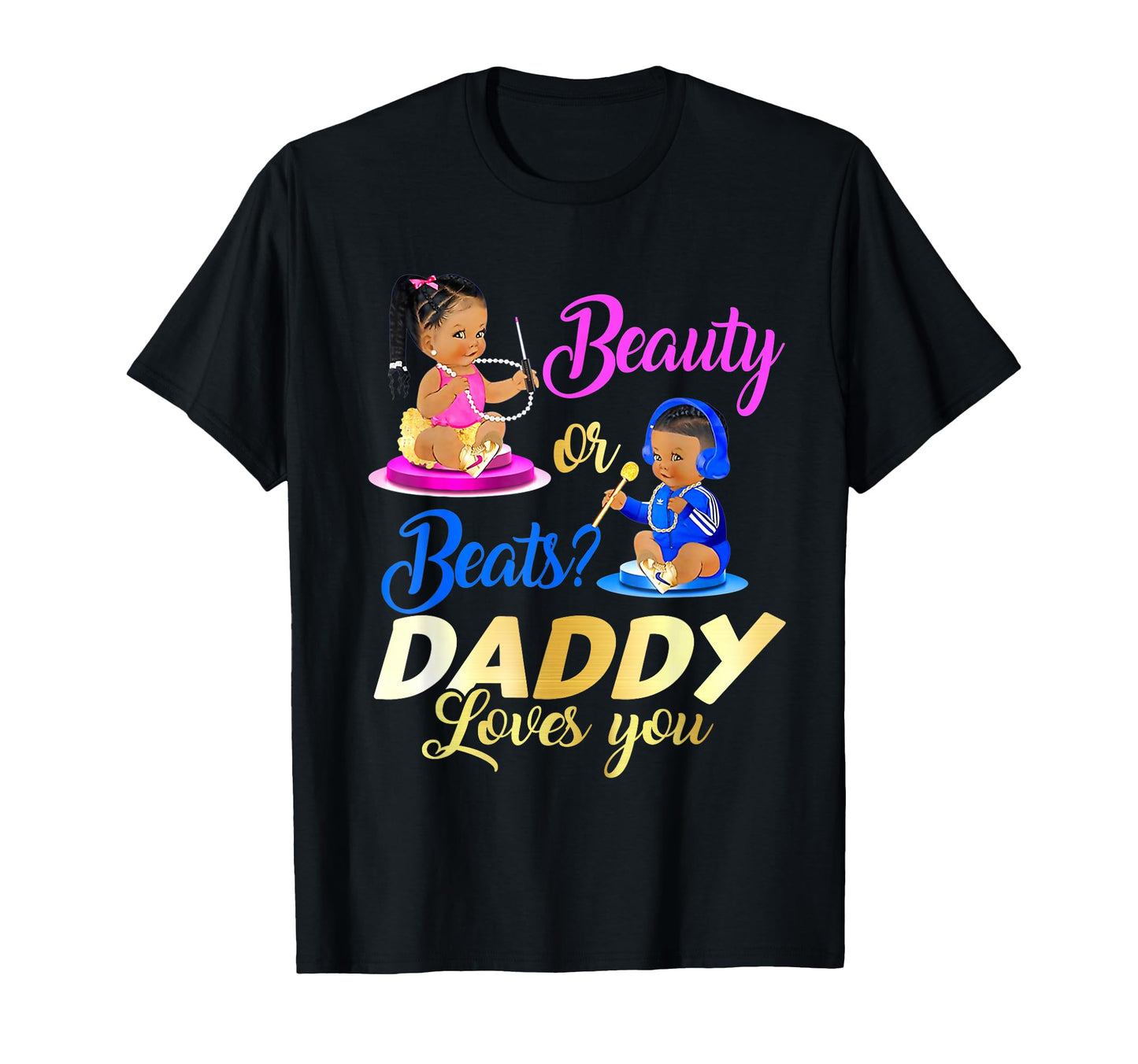 Beauty Or Beat Daddy Loves You T-Shirt - Aesthetic Graphic Men Women - T-Shirt, Sweatshirt, Hoodie