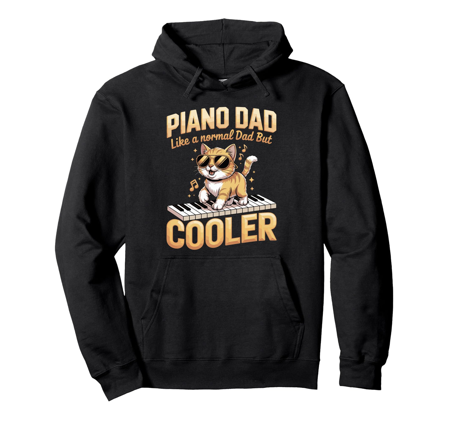 Piano Dad Like Normal Dad But Cooler Hoodie - Streetwear Style for Adults - T-Shirt, Sweatshirt, Hoodie