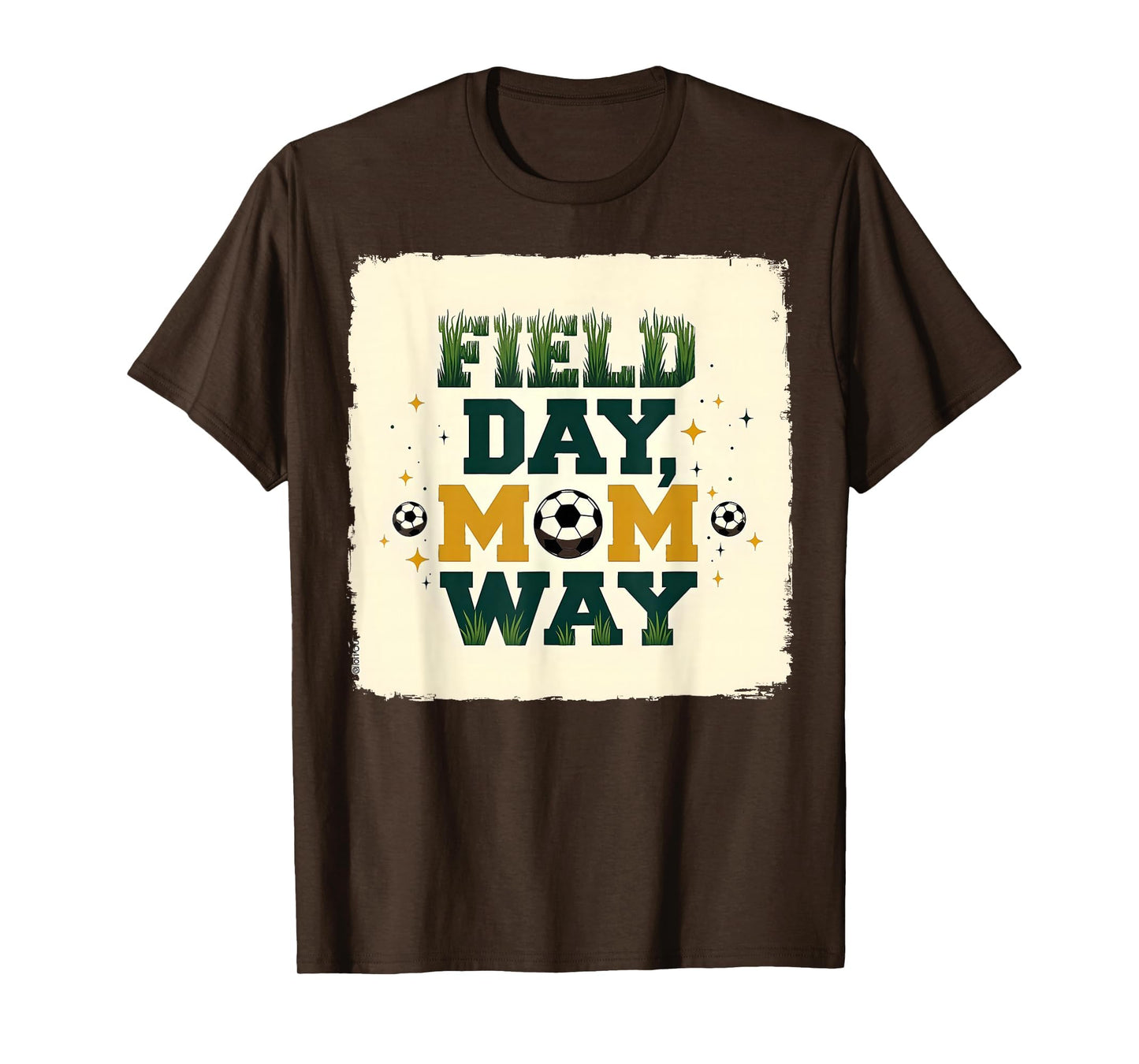 Field Day Mom Way Soccer Parent T-Shirt - Custom Art Print Unisex - T-Shirt, Sweatshirt, Hoodie
