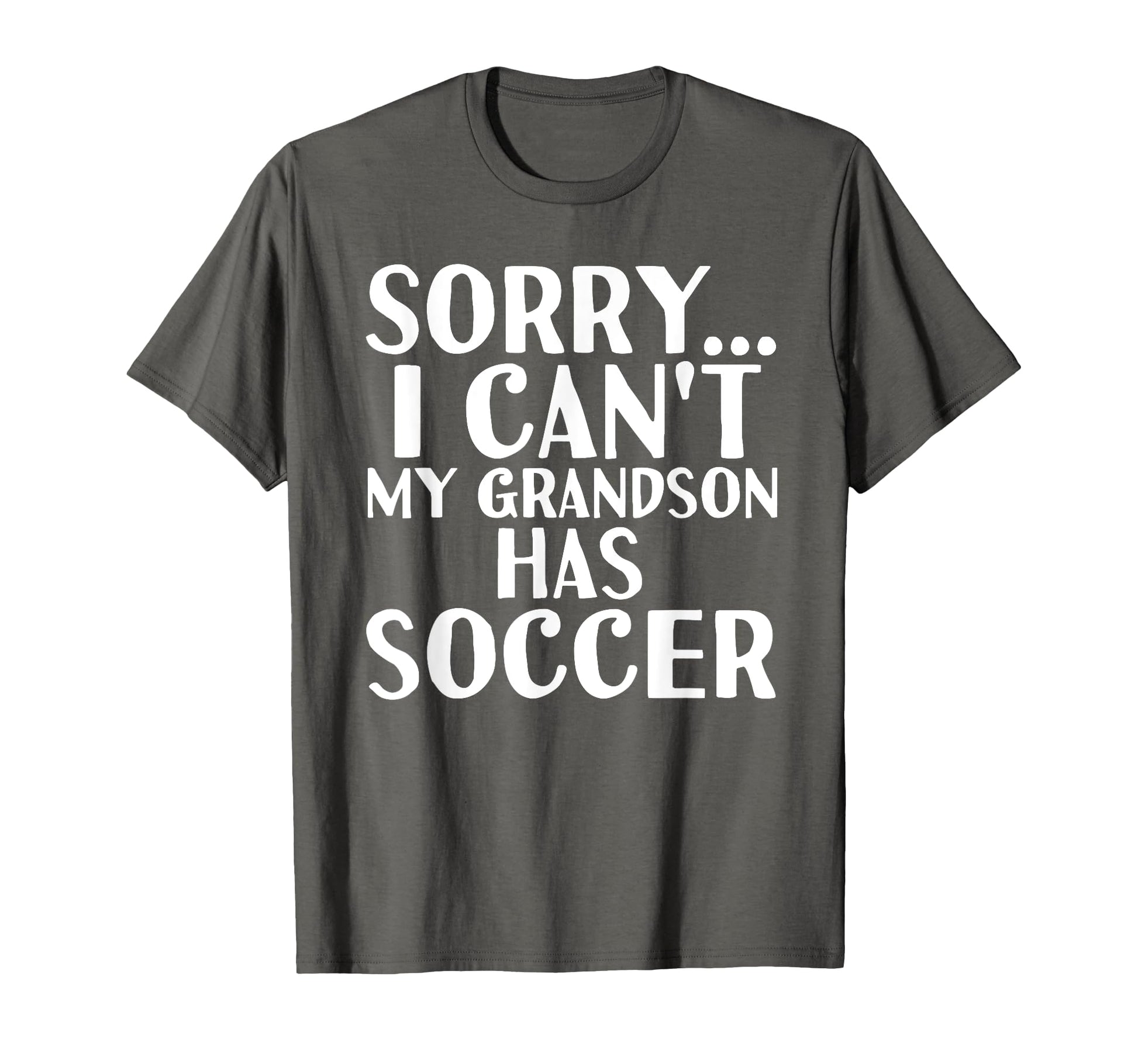 Grandpa Grandma My Grandson Has Soccer T-Shirt - Novelty Apparel for Adults - T-Shirt, Sweatshirt, Hoodie