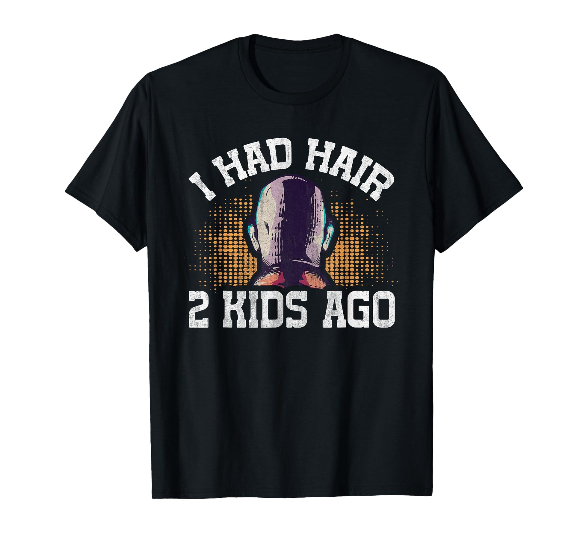 Fathers Day Gifts Bald Dad Bald Joke T-Shirt - Streetwear Style for Adults - T-Shirt, Sweatshirt, Hoodie