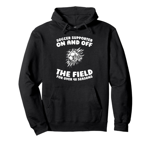48 Years Old Soccer Team Sports Player 48Th Hoodie - Trendy Graphic Unisex - T-Shirt, Sweatshirt, Hoodie