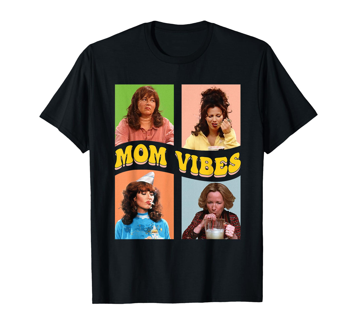 Nineties Mom Vibes Mothers Day T-Shirt - Custom Art Print Unisex - T-Shirt, Sweatshirt, Hoodie