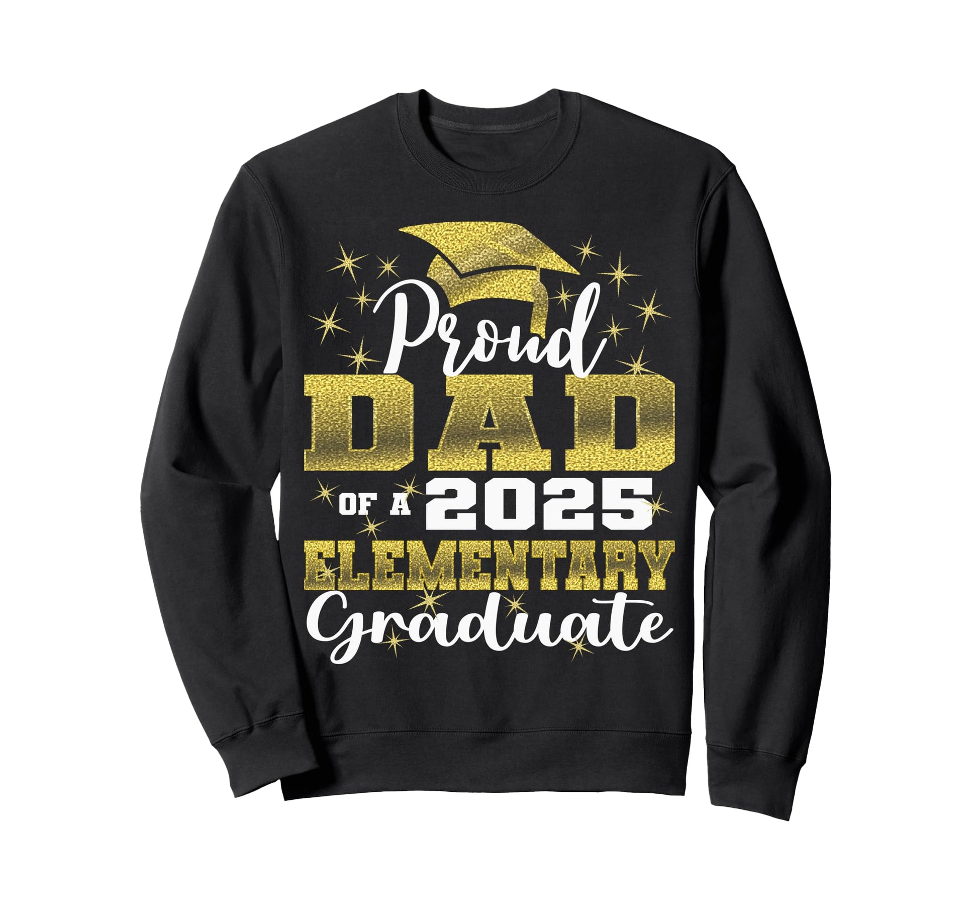 Proud Dad 5Th Grade Graduate 2025 Sweatshirt - Streetwear Style for Adults - T-Shirt, Sweatshirt, Hoodie