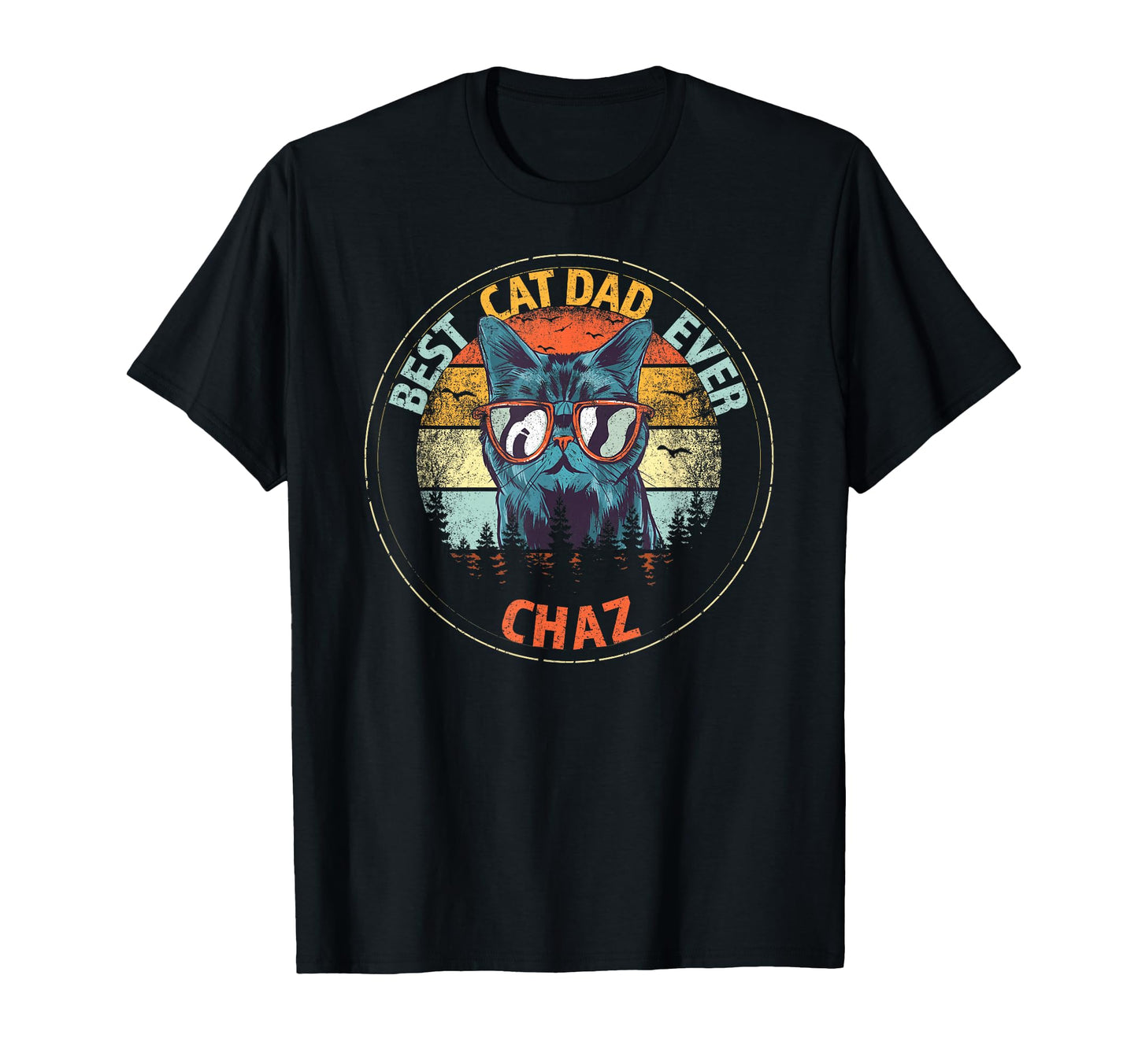 Chaz Best Cat Dad Ever Funny Custom T-Shirt - Trendy Graphic for Adults - T-Shirt, Sweatshirt, Hoodie