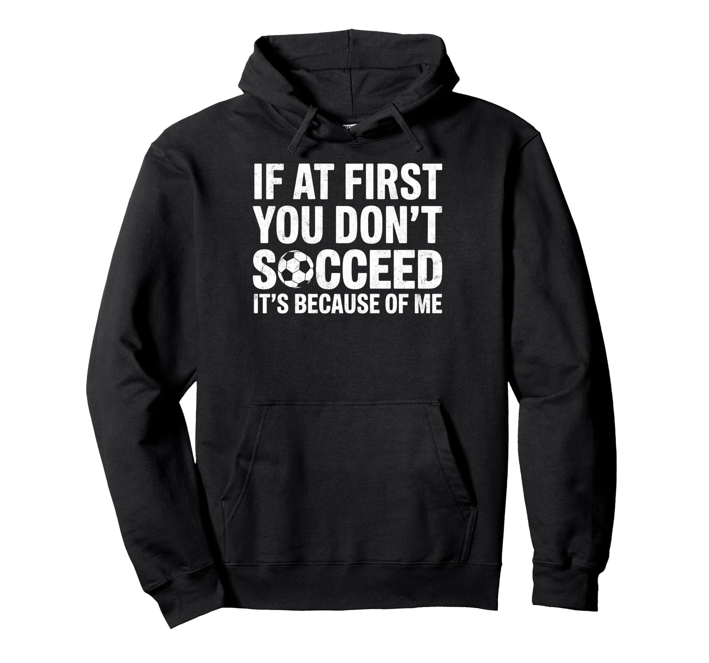 If First You Dont Succeed Its Because Hoodie - Minimalist Print Men Women - T-Shirt, Sweatshirt, Hoodie