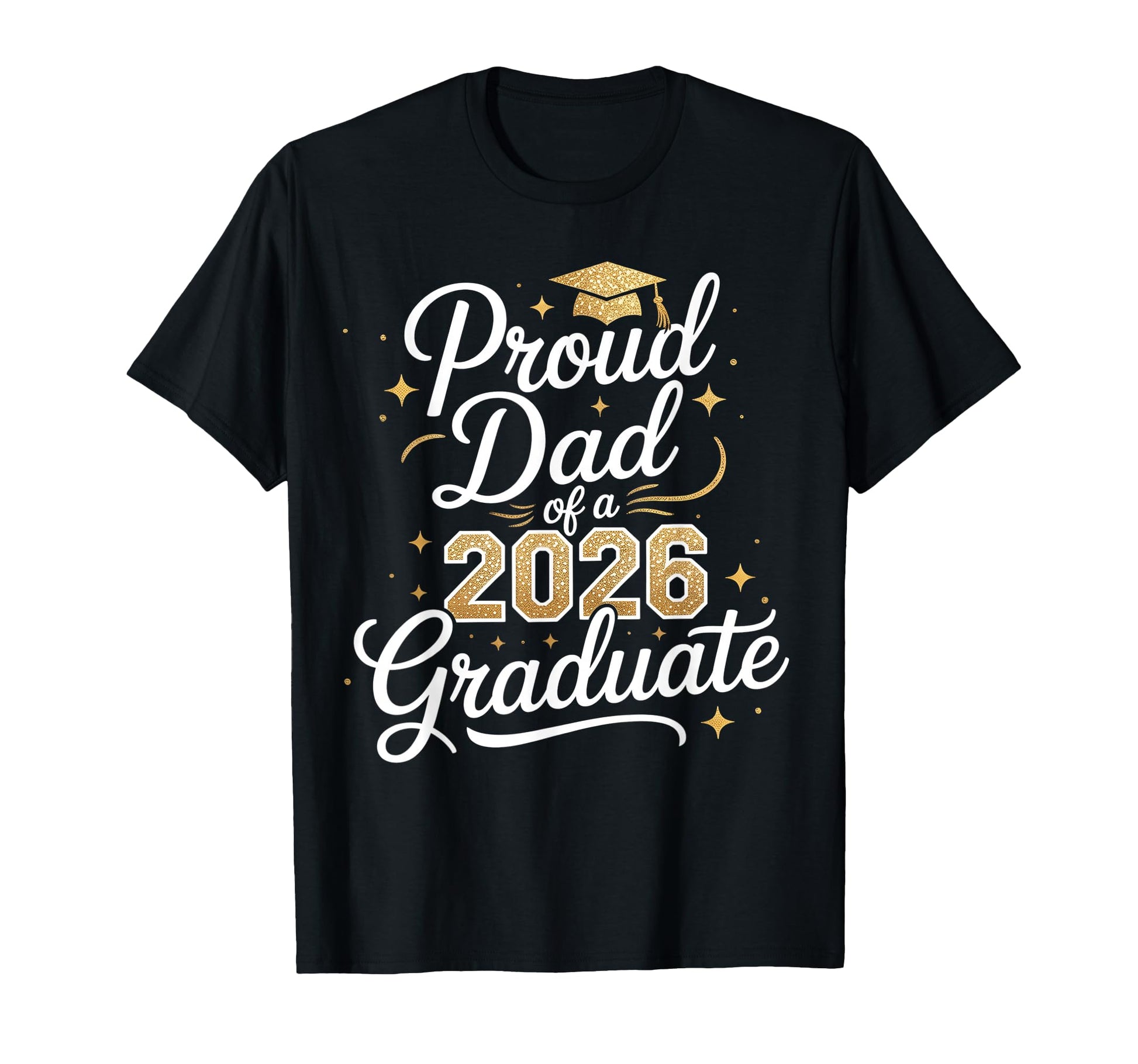 Proud Dad Class 2026 Graduate T-Shirt - Custom Art Print Men Women - T-Shirt, Sweatshirt, Hoodie