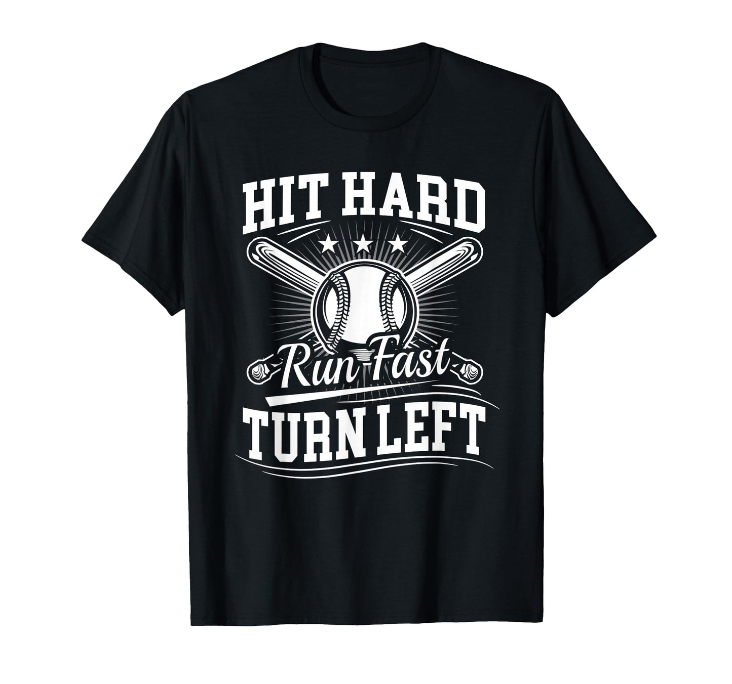 Hit Hard Run Fast Turn Left Dad Gifts From T-Shirt - Graphic Print Unisex - T-Shirt, Sweatshirt, Hoodie