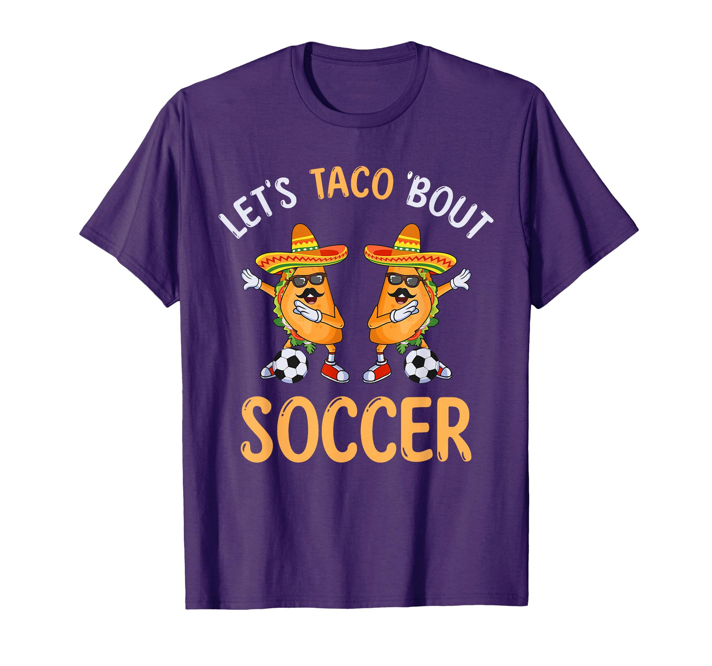 Lets Taco Bout Soccer Dabbing Taco T-Shirt - Streetwear Style for Adults - T-Shirt, Sweatshirt, Hoodie