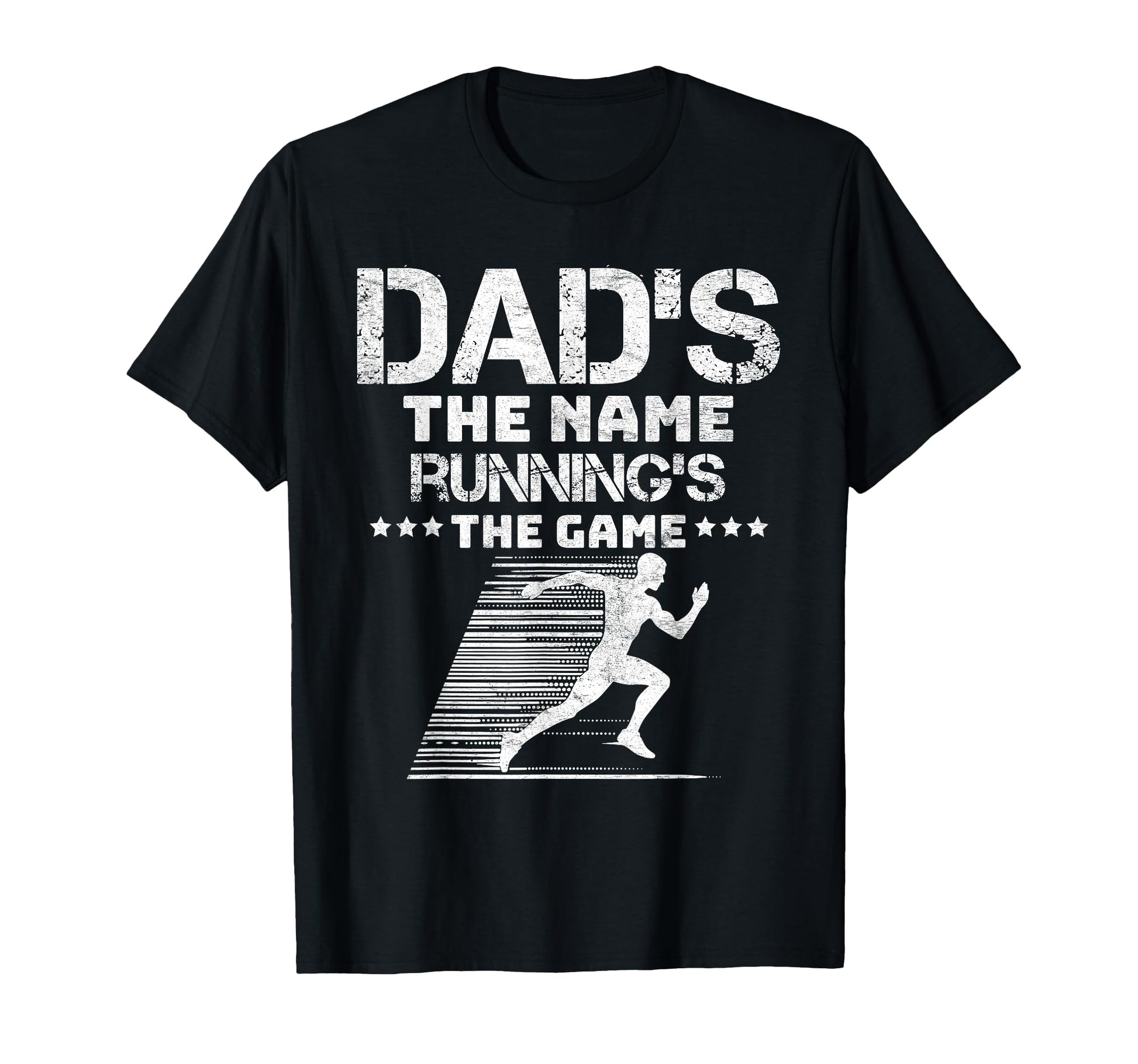 Father Dads Name Runnings Game Funny T-Shirt - Novelty Apparel for Adults - T-Shirt, Sweatshirt, Hoodie