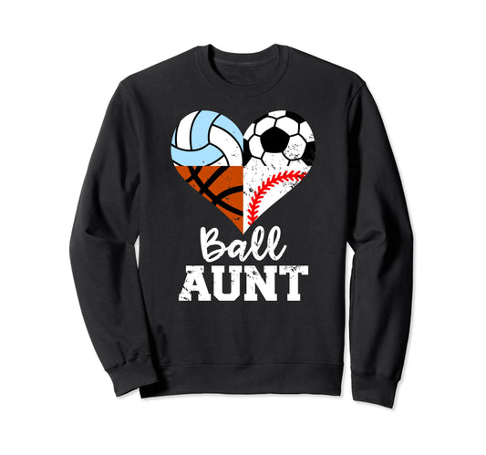 Ball Aunt Funny Soccer Baseball Sweatshirt - Aesthetic Graphic for Adults - T-Shirt, Sweatshirt, Hoodie
