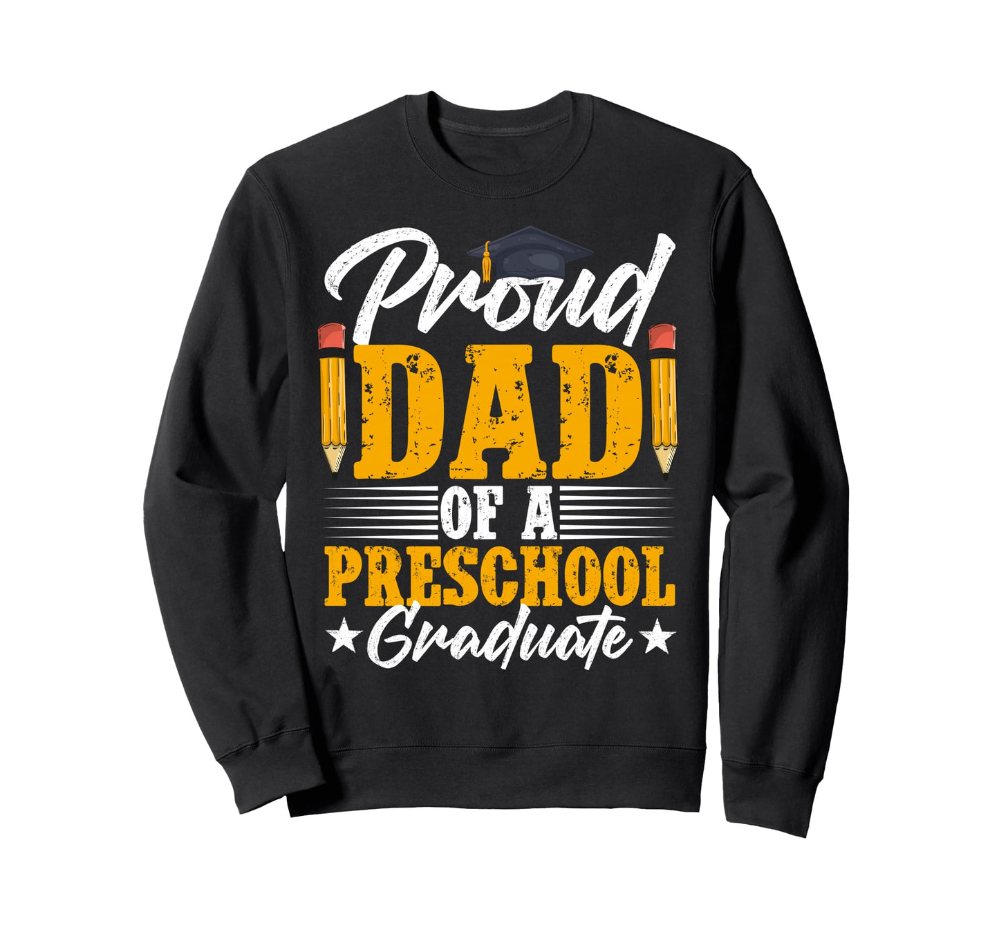 Proud Dad Preschool Graduate Dad Pre K Sweatshirt - Graphic Print Unisex - T-Shirt, Sweatshirt, Hoodie
