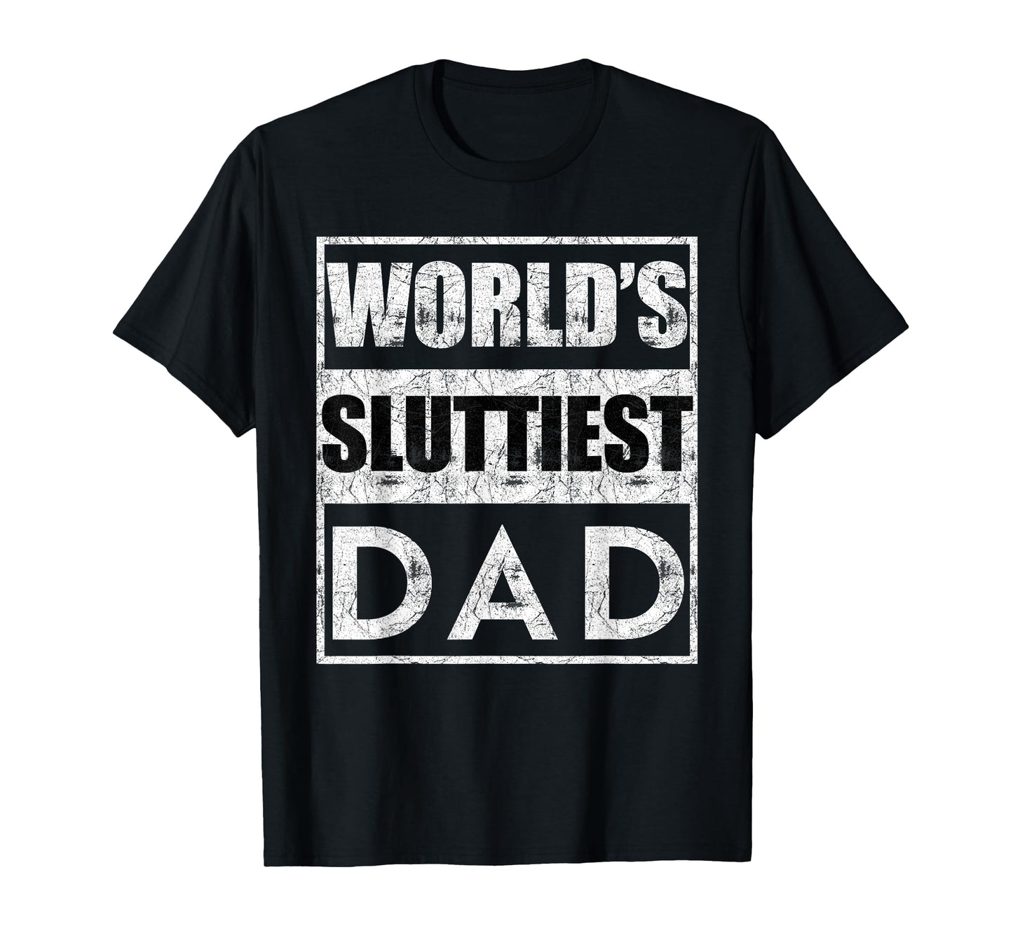 Worlds Sluttiest Dad T-Shirt - Minimalist Print Men Women - T-Shirt, Sweatshirt, Hoodie