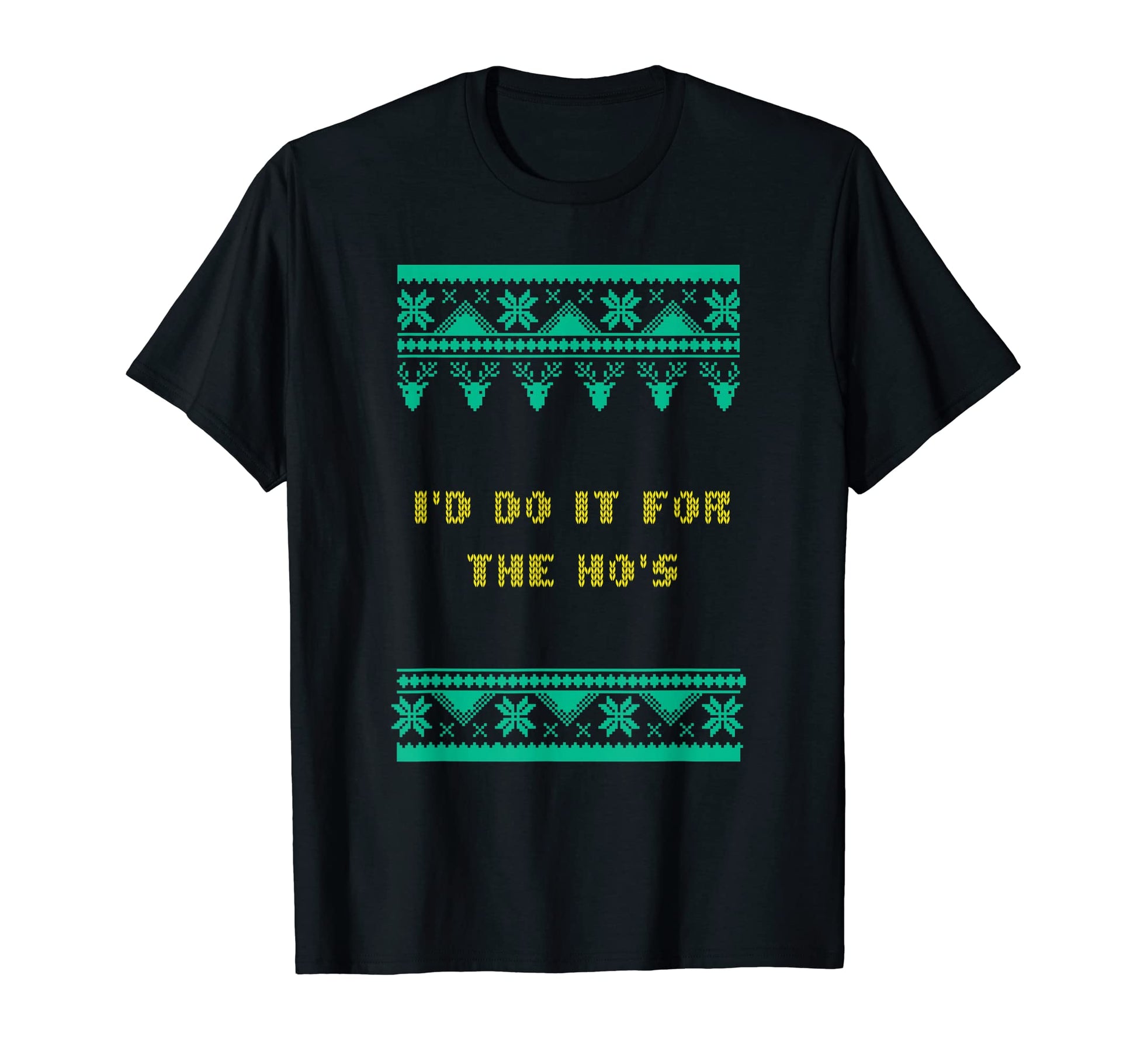 Id Do It Hos Dad Jokes Punchline T-Shirt - Streetwear Style Unisex - T-Shirt, Sweatshirt, Hoodie