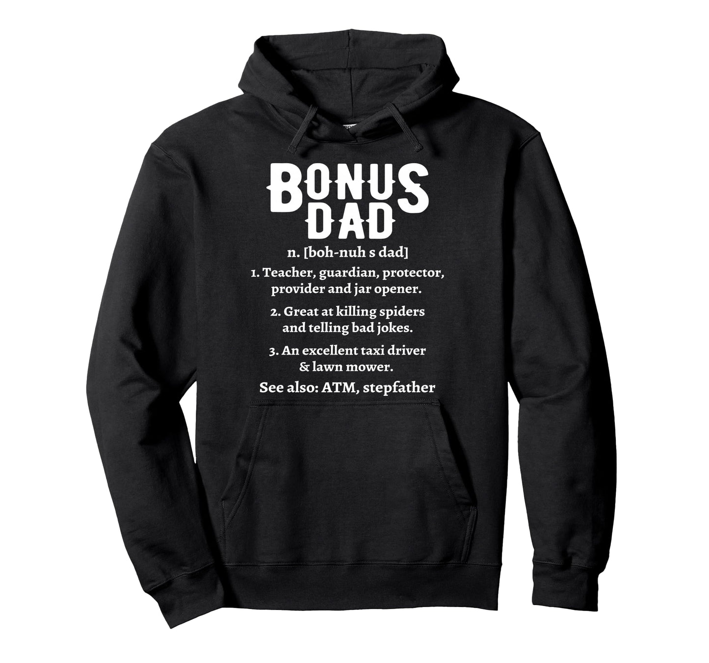 Bonus Dad Definition Step Father Daddy Hoodie - Trendy Graphic Men Women - T-Shirt, Sweatshirt, Hoodie