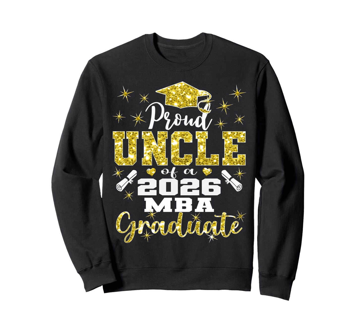 Proud Uncle Class 2026 Mba Sweatshirt - Custom Art Print Men Women - T-Shirt, Sweatshirt, Hoodie